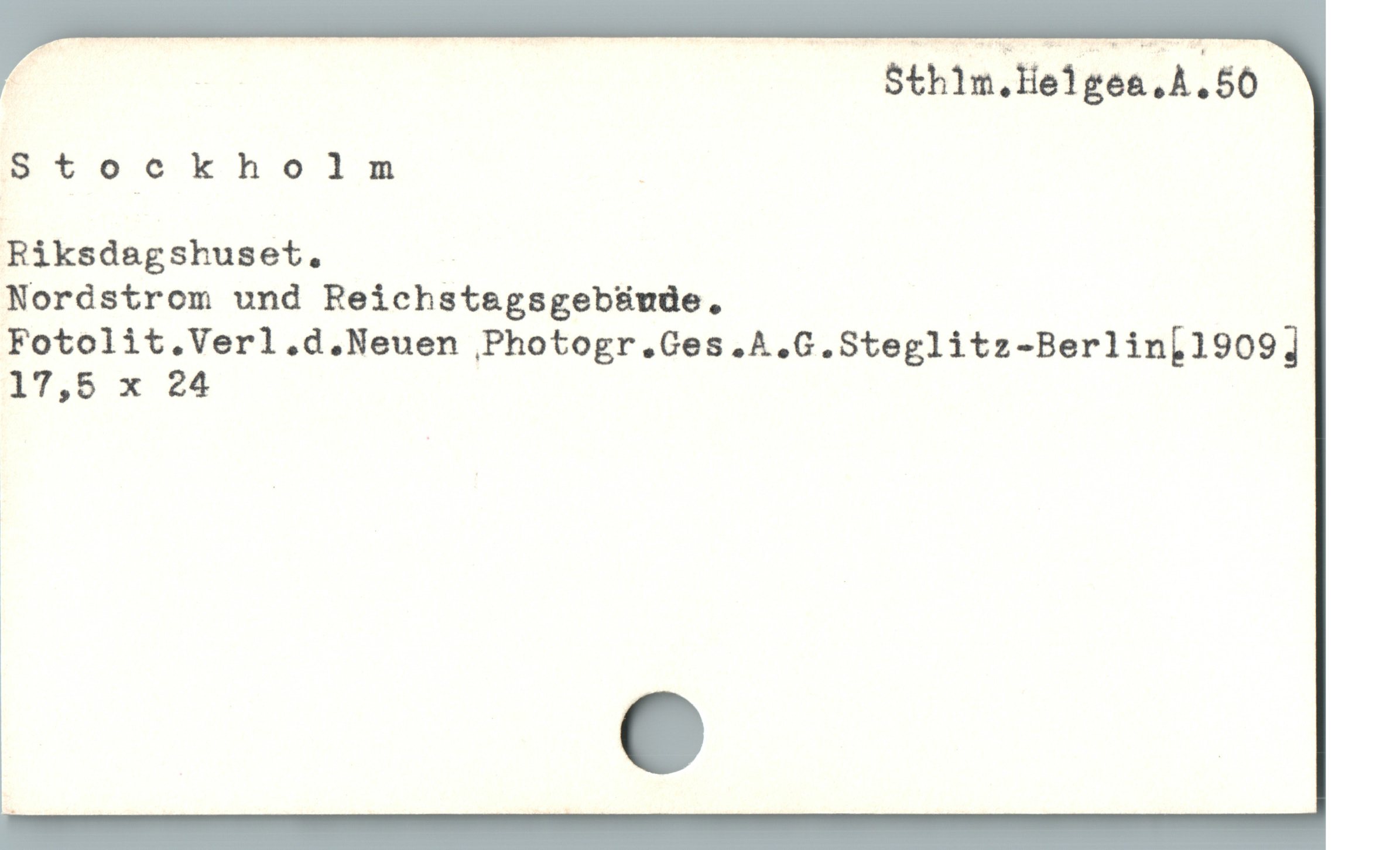  ä Sthim.Heigea.A.50
Etoekhoin :

Riksdagshuset.

Nordstrom und Reichstagsgebände.

Fotolit.Verl.d.Neuen Photogr.Ges.A.G.Steglitz-Berlin[1909]j
17,5 x 24
