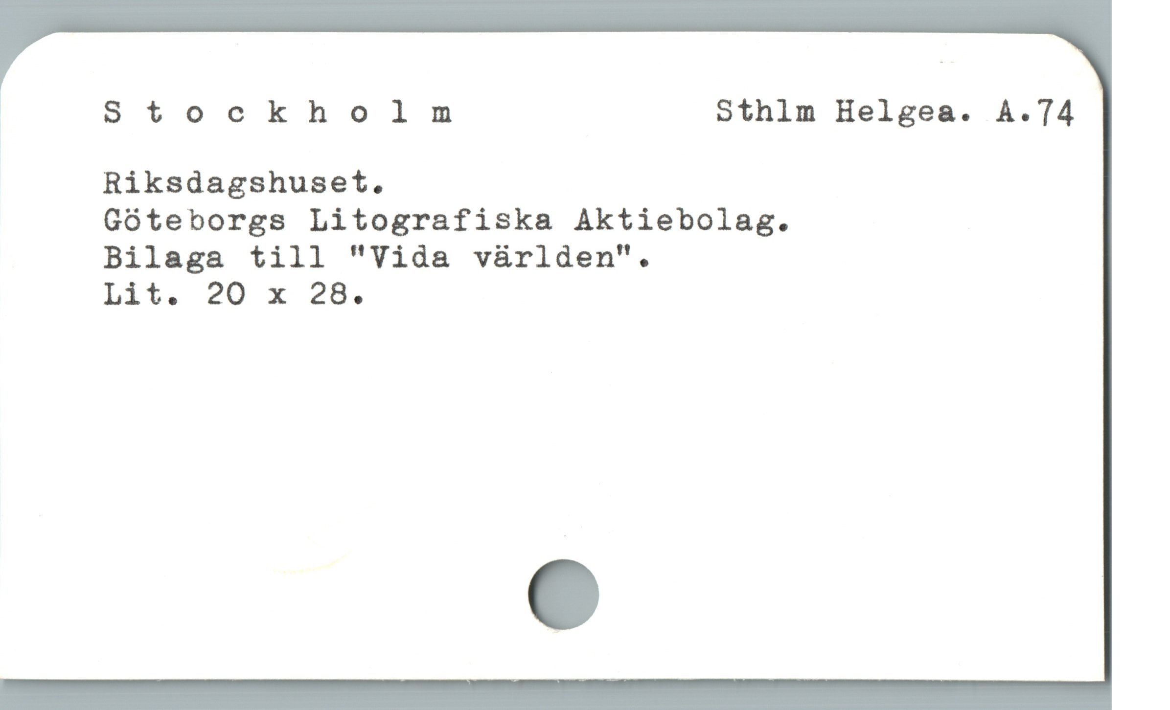  | Stockholmnm Sthlm Helgea. A.74
Riksdagshuset.
Góteborgs Litografiska Aktiebolag.
Bilaga till "Vida världen".
Lit. 20 x 28.
