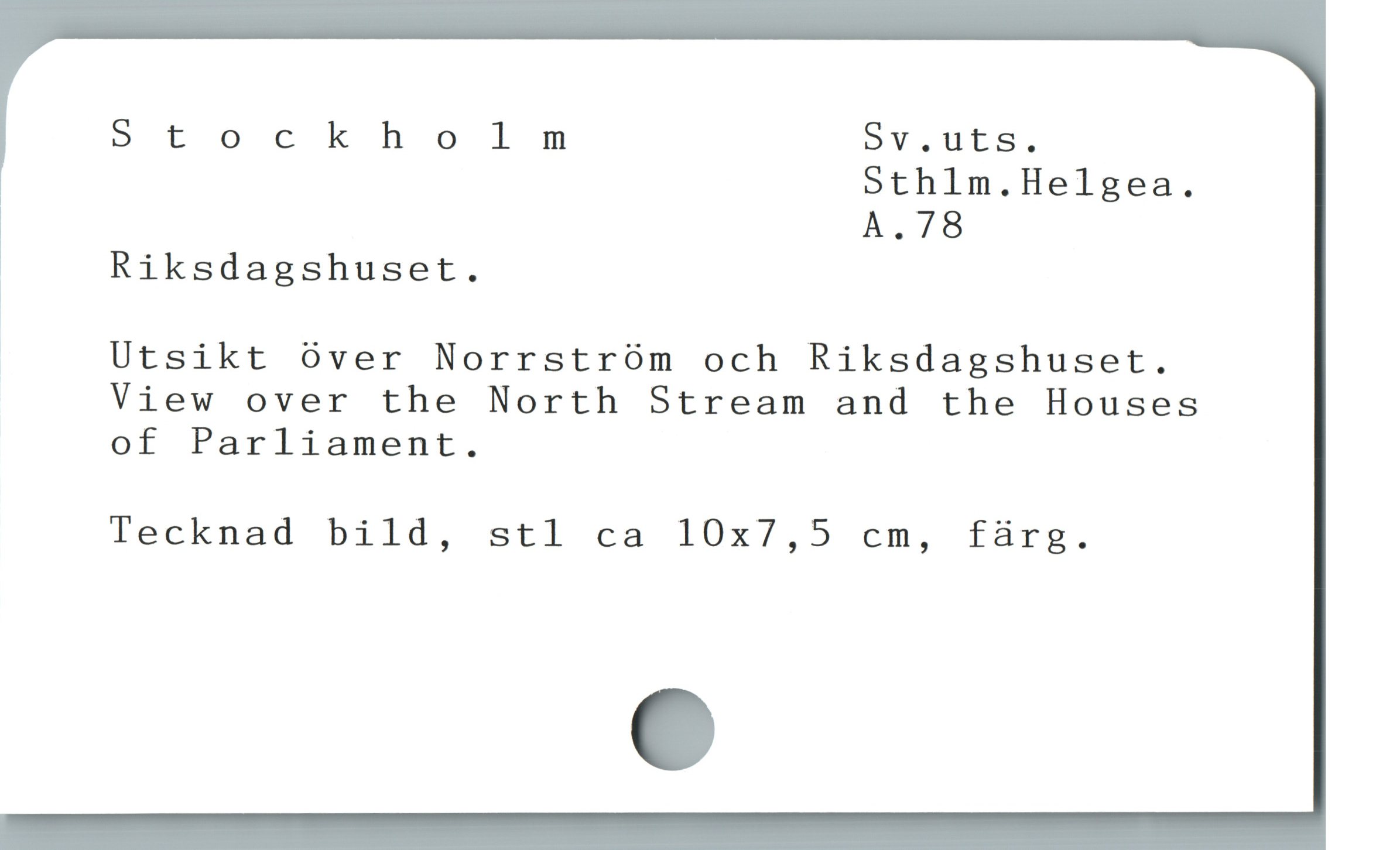  Stockholm Bv.ü0Lbs,
Sthlm.Helgea.
A.78
* Riksdagshuset.
Utsikt över Norrström och Riksdagshuset.
View over the North Stream and the Houses
of Parliament.
Tecknad bild, stl ca 10x7,5 cm, färg.
