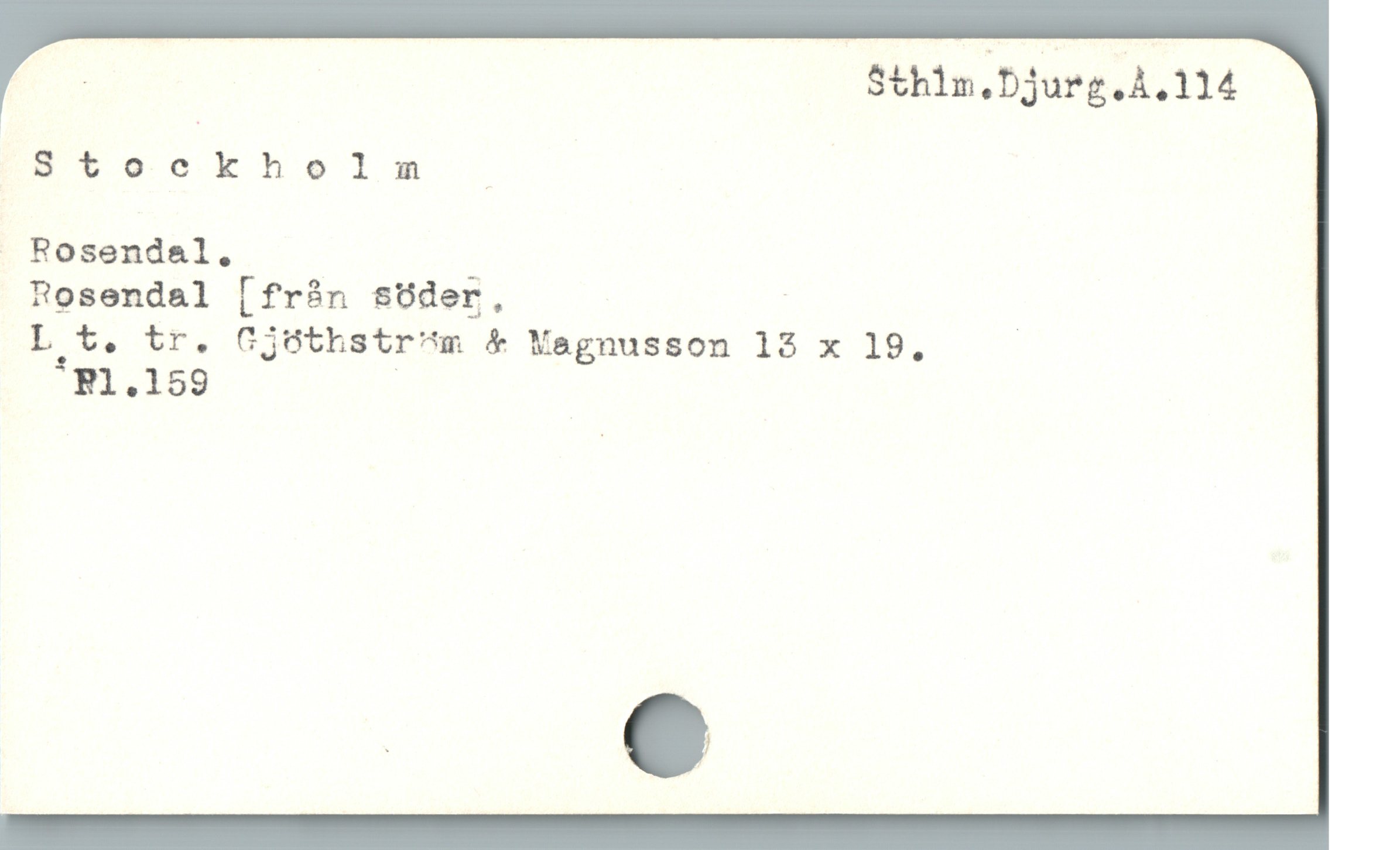  | Sthlm.HDjurg.Å.114
gtTo0oockholnm
Rosendal, ]
Rosendal [fràn söder, |
L t. tr. Cjóthstr"m & Magnusson 13 x 19. |
81.159 |
