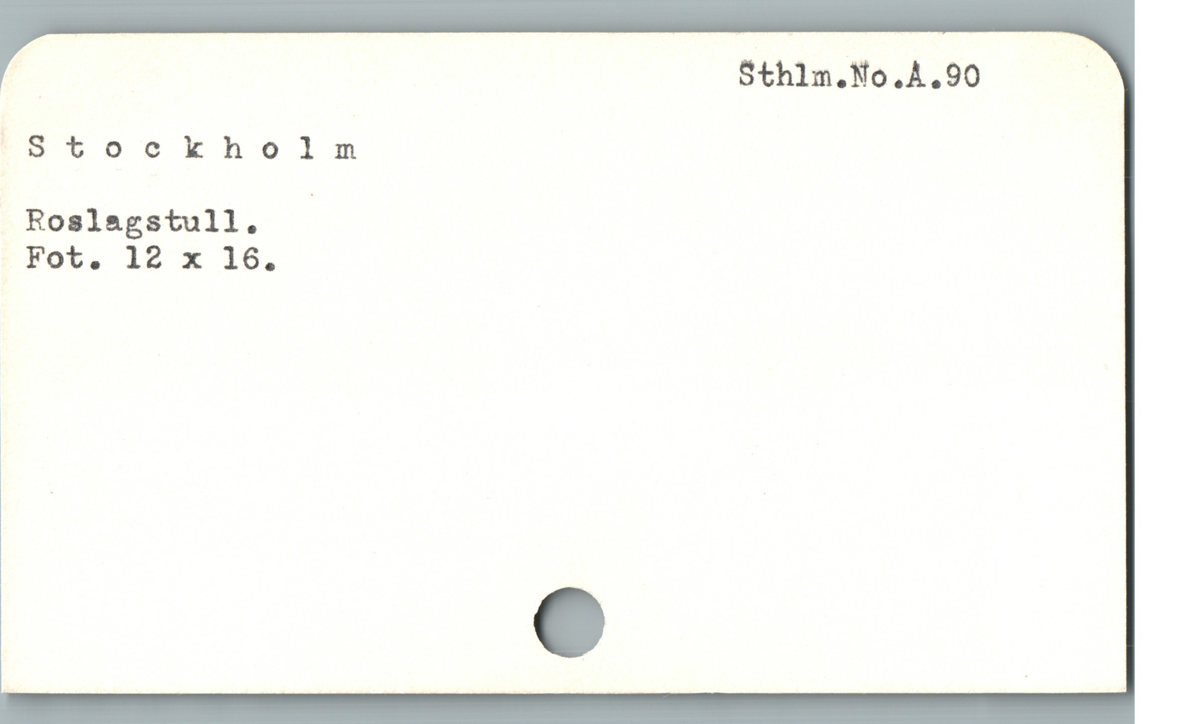  Sthlm.No,A,90 |
'Stoekholnm
- Roslesgstull. |
Fot. 12 x 16.
|
