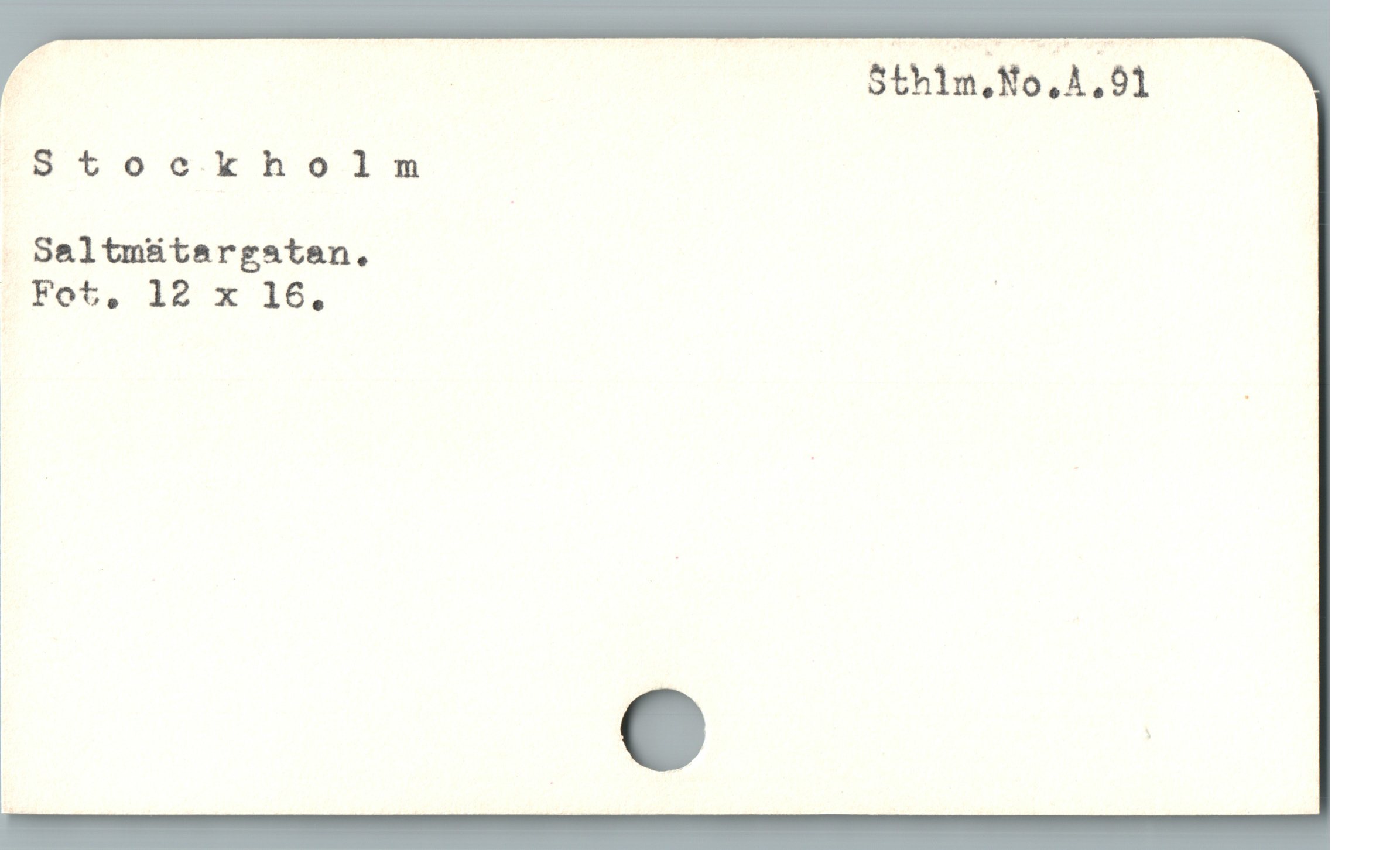  , | Sthlm.No.A.91 ——
-8Stoocockholnm
- Seltmütargatan,
Fot, 12 x 16, |
1
i -
|
|
