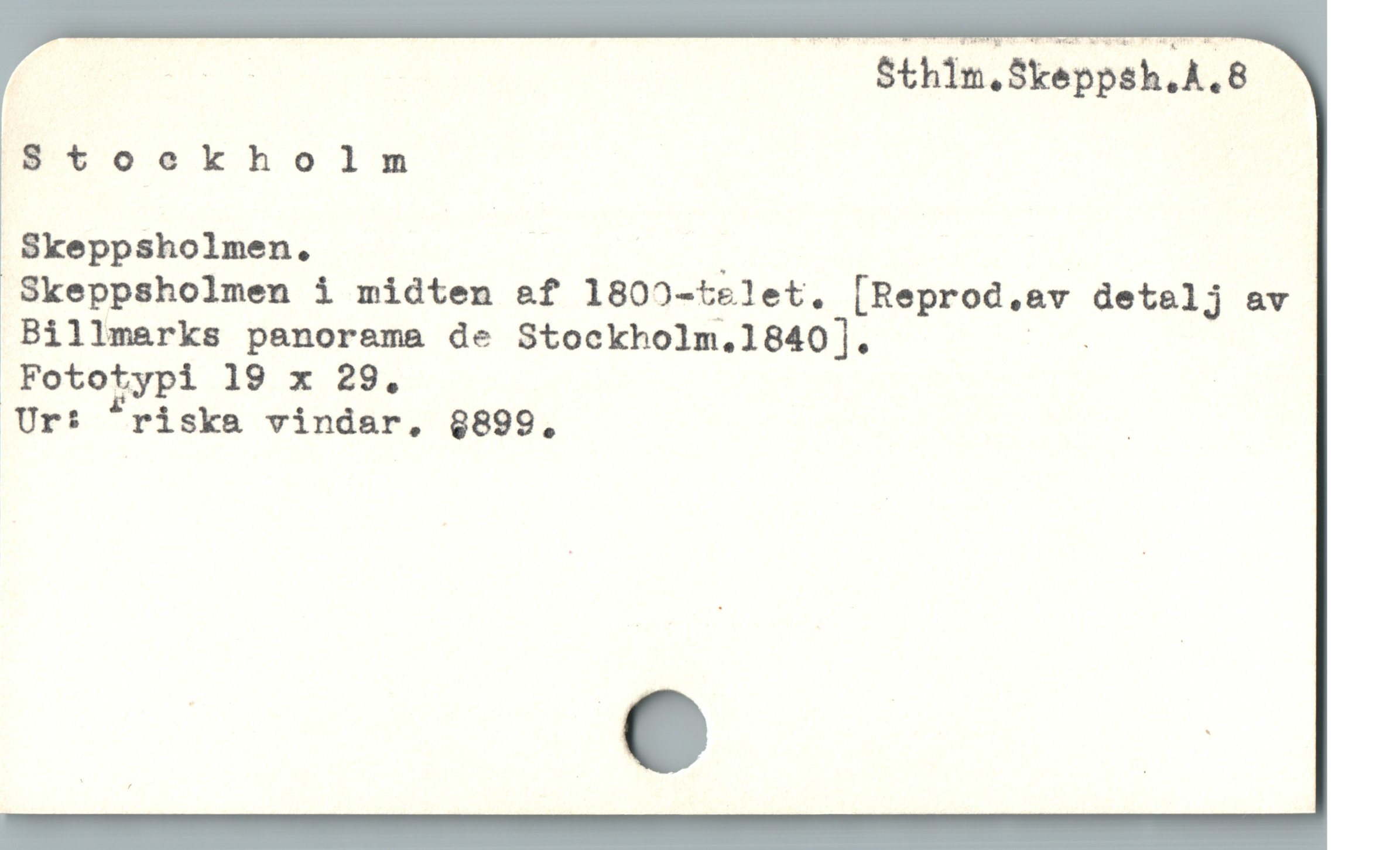  U —— Sthim.Skeppsh.A.8
Stoeckholm
Skeppsholmen. ; |
Skeppsholmen i midten &f 1802-telet, [Reprod.av detelj av
Billmerks panorama de Stockholm.1840]. z
 Fototypi 19 x 29.
Ur: "riske vindar, 8899. |
