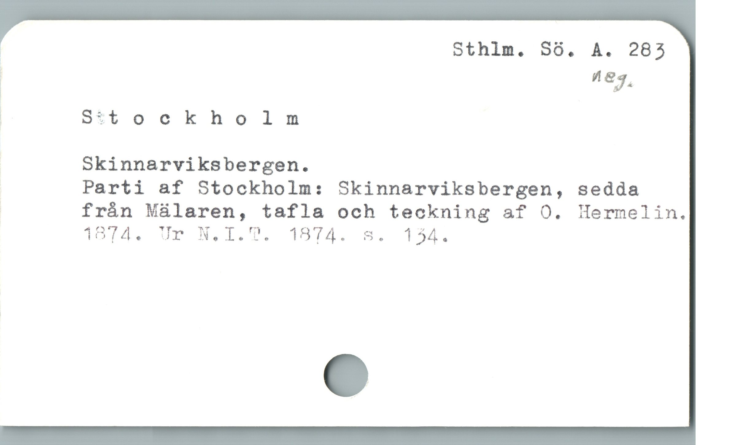  1 Sthlm. Só. A. 285

| ne;*

| S:tockholm

| Skinnarviksbergen.
Parti af Stockholm: Skinnarviksbergen, sedda

| frán M&álaren, tafla och teckning af O. lermelin.
1874. Ur N.I.T. 1874. s. 154.

