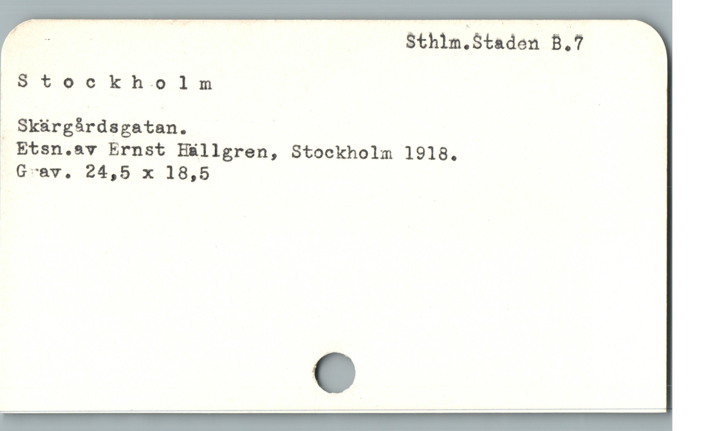  E du Sthlm.Stadon B7
Stockholm
. Sküárghrdsgatan.
Etsn.sv Ernst Hüllgren, Stockholm 1918.
G-av. 24,5 x 18,5
