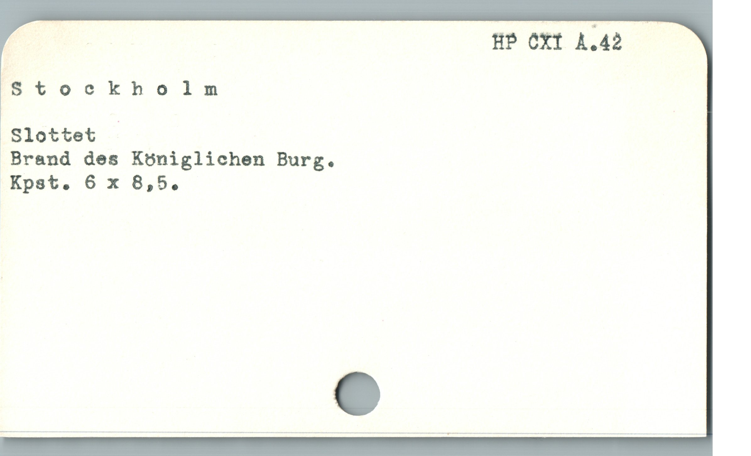  EM HP CXt A.42
"s tockholm

Slottet

Brand des Kóniglichen Burg.

Kpst. 6 x 8,5.
