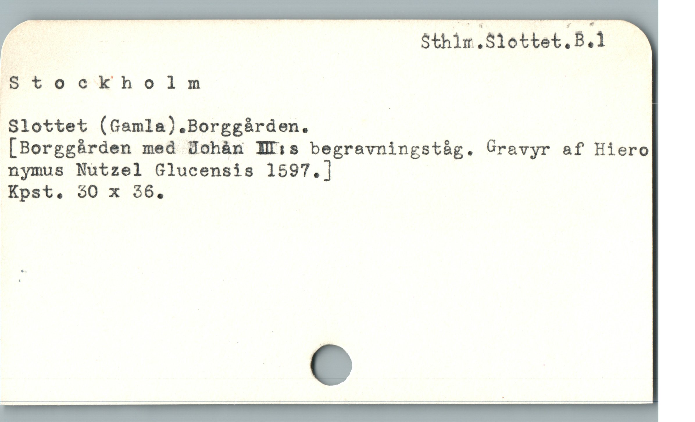  f Sthir.S1ottet,B.1
Stockholm

Slottet (Gamla).Borggàrden. |

[Borggárden meå Üohàn Il:s begravningstüg. Gravyr af Hiero
nymus Nutzel Glucensis 1597.]
