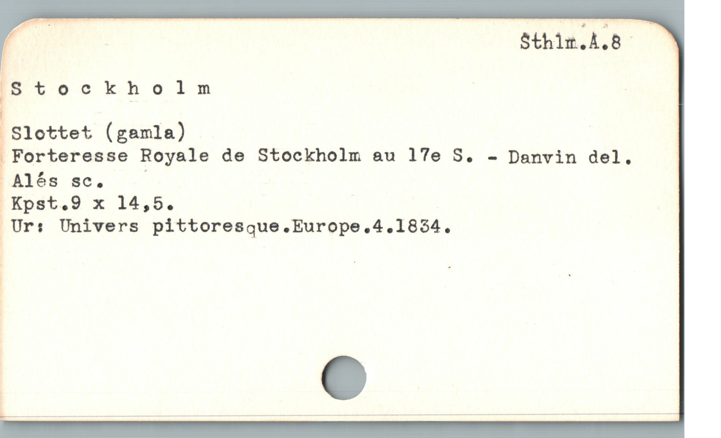  E Sthim.i.8 — !
IStockholm |

.Slottet (gamla) |
Forteresse Royale de Stockholm au 17e S. - Danvin del.
Alés sc. —

. Kpst.9 x 14,5. |

Ur: Univers pittoresque.Europe.4.18534.

g
