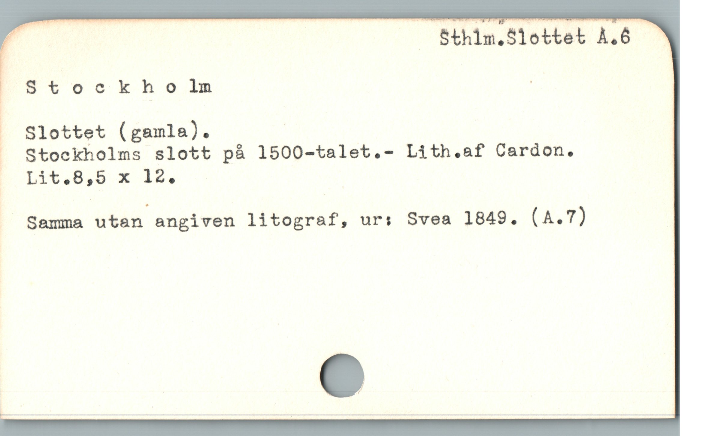 å — Sthim.Slottet A.6 "
| Stockho]ln .
Slottet (gamla). |
Stockholms slott pà 1500-talet.- Lith.af Cardon.
P nit.8,5b x 18.
Samma utan.angiven litograf, ur: Svea 1849. (A.T)
å
1 ,
