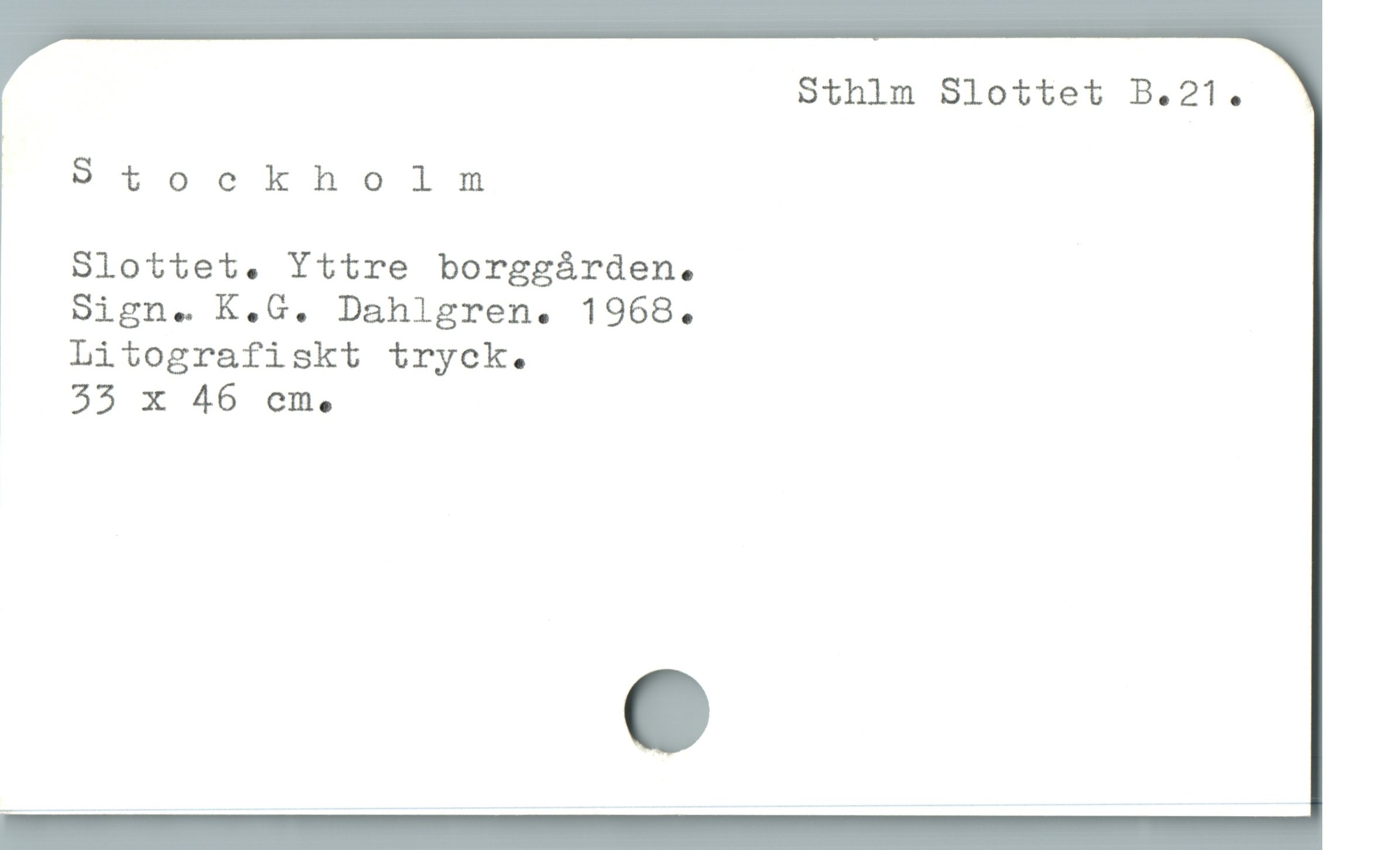 Stockholm
Slottet. Yttre borggárden.
Dign. K.G. Dahlgren. 1968.
|  Litografiskt tryck.
| . $335 x 46 em,

