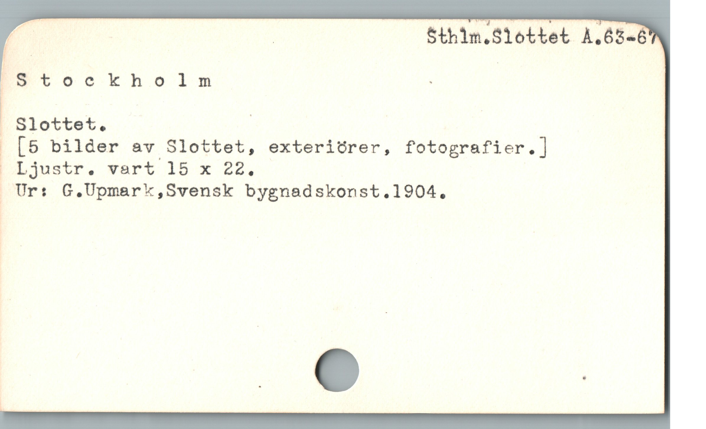  p | 5thim.Slottet A.65-
Is tockholm .
Slottet. | |
[5 bilder av Slottet, exterit&rer, fotografier.]
Ljustr. vart 15 x 22.
Ur: G,.Upmark,Svensk bygnadskonst.1904.
