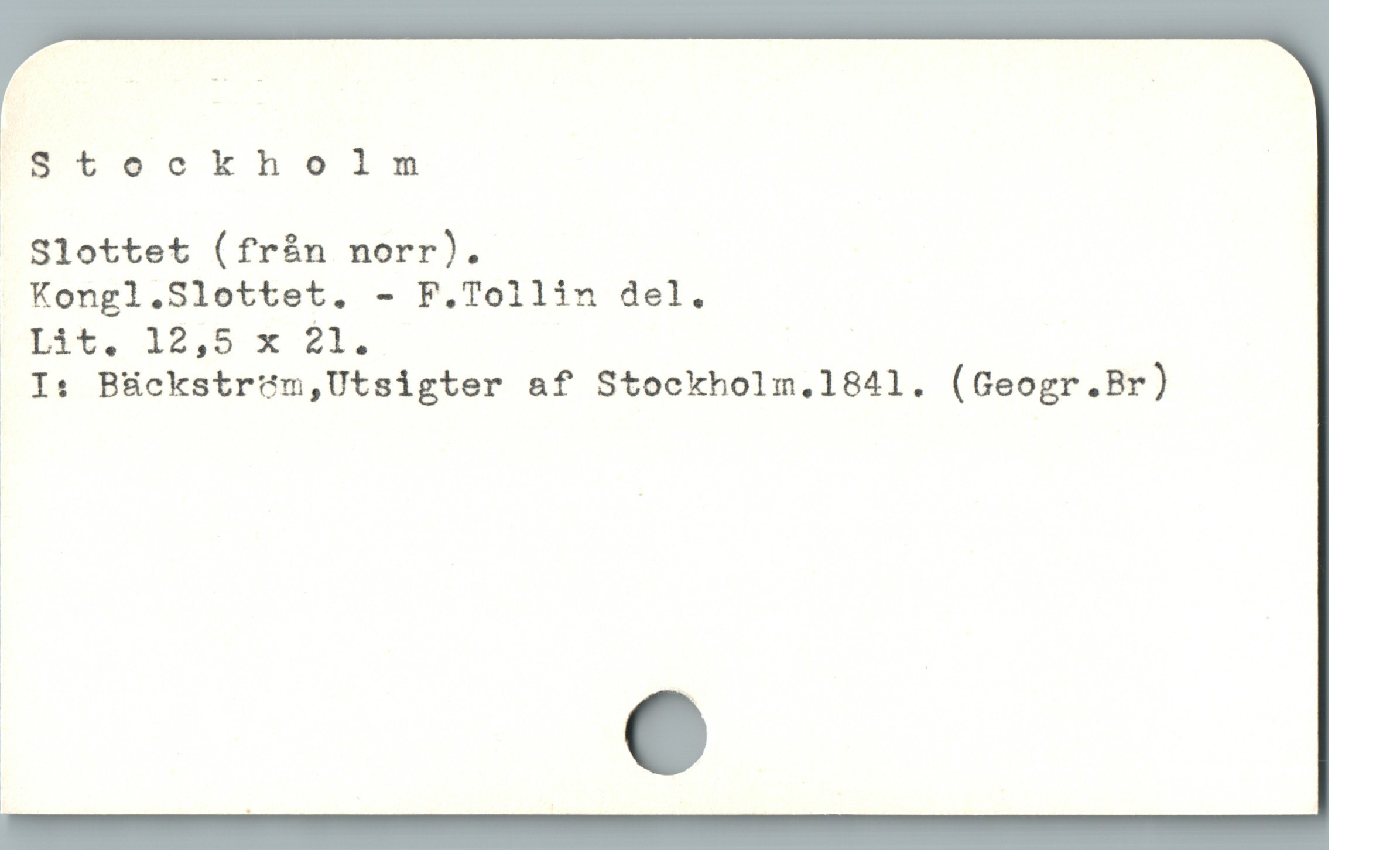  ï " tockhoin
Slottet (fr£án norr).
Kongl.Slottet. - F.Tollin del.
Lit, 12,5 x 21,
I: BüHekstreóm,Utsigter af Stockholm.1841. (Geogr.Br)
