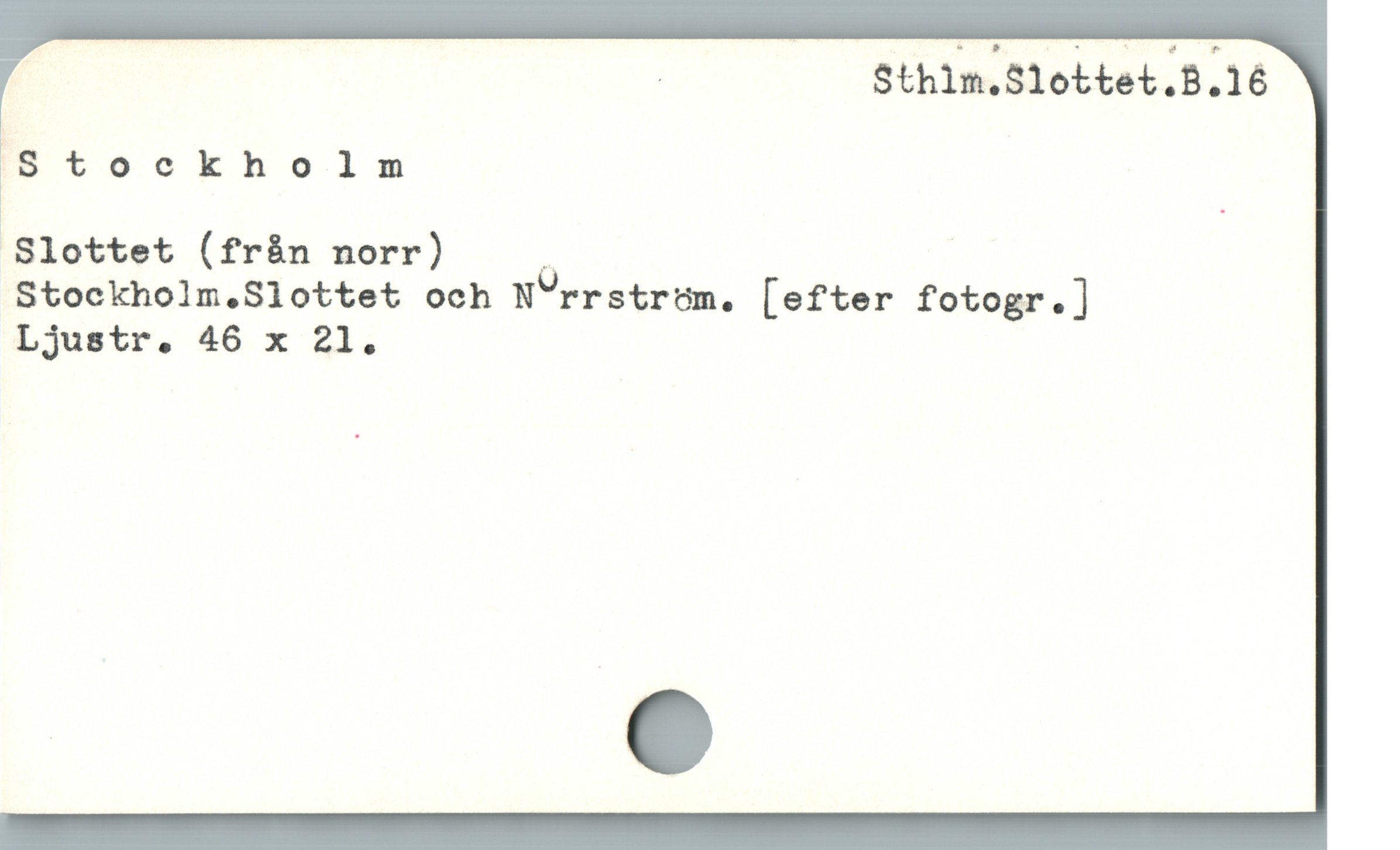  | | Sthim.S1ottet.B.16
N tockhols
* .
Slottet (fràn norr) :

Stockholm.Slottet och NYrrström. [efter fotogr.]
Ljustr,. 46 x 21.
