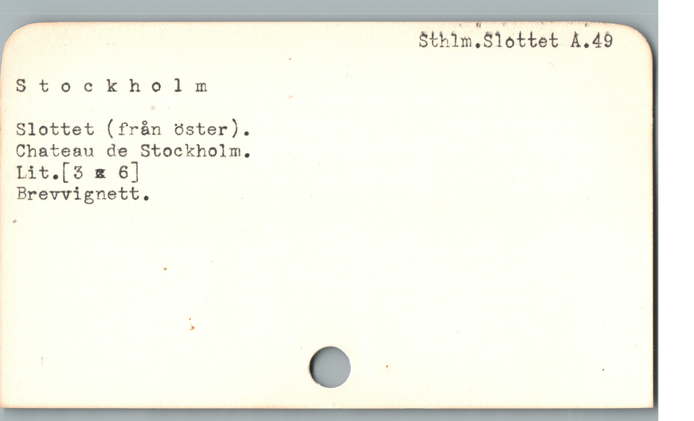  | öthim.Slottet À.49
| Btockholm |
Slottet (fràn öster).
Chateau de Stockholm.
LI4t.[5 & 6]
I Brevvignett. :
E o |
j
