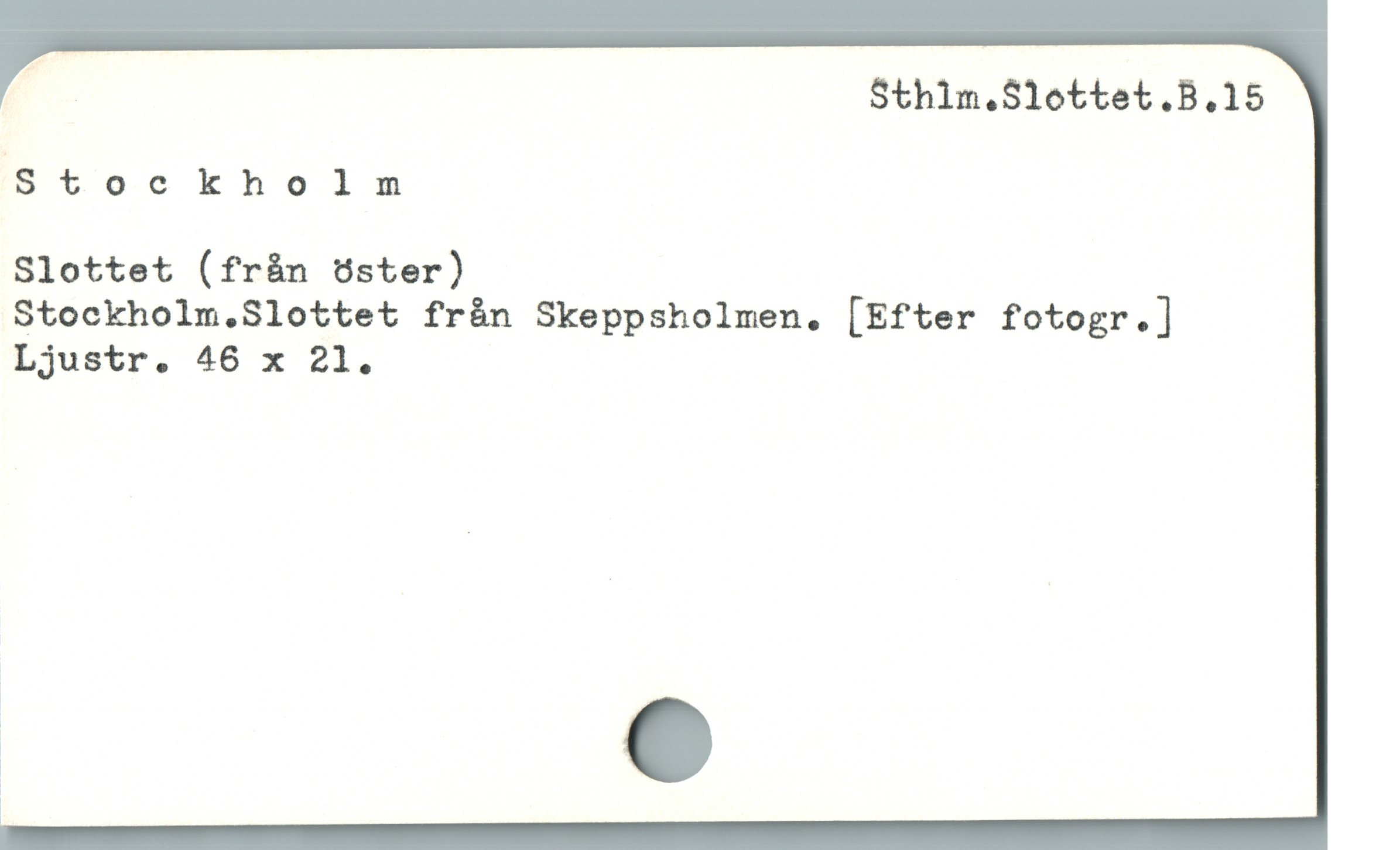  Sthim.S1ottet.B.15
St ockho1lm

Slottet (fràn öster)

Stockholm.Slottet frán Skeppsholmen,. [Efter fotogr.]
Ljustr. 46 x 21.
; e
