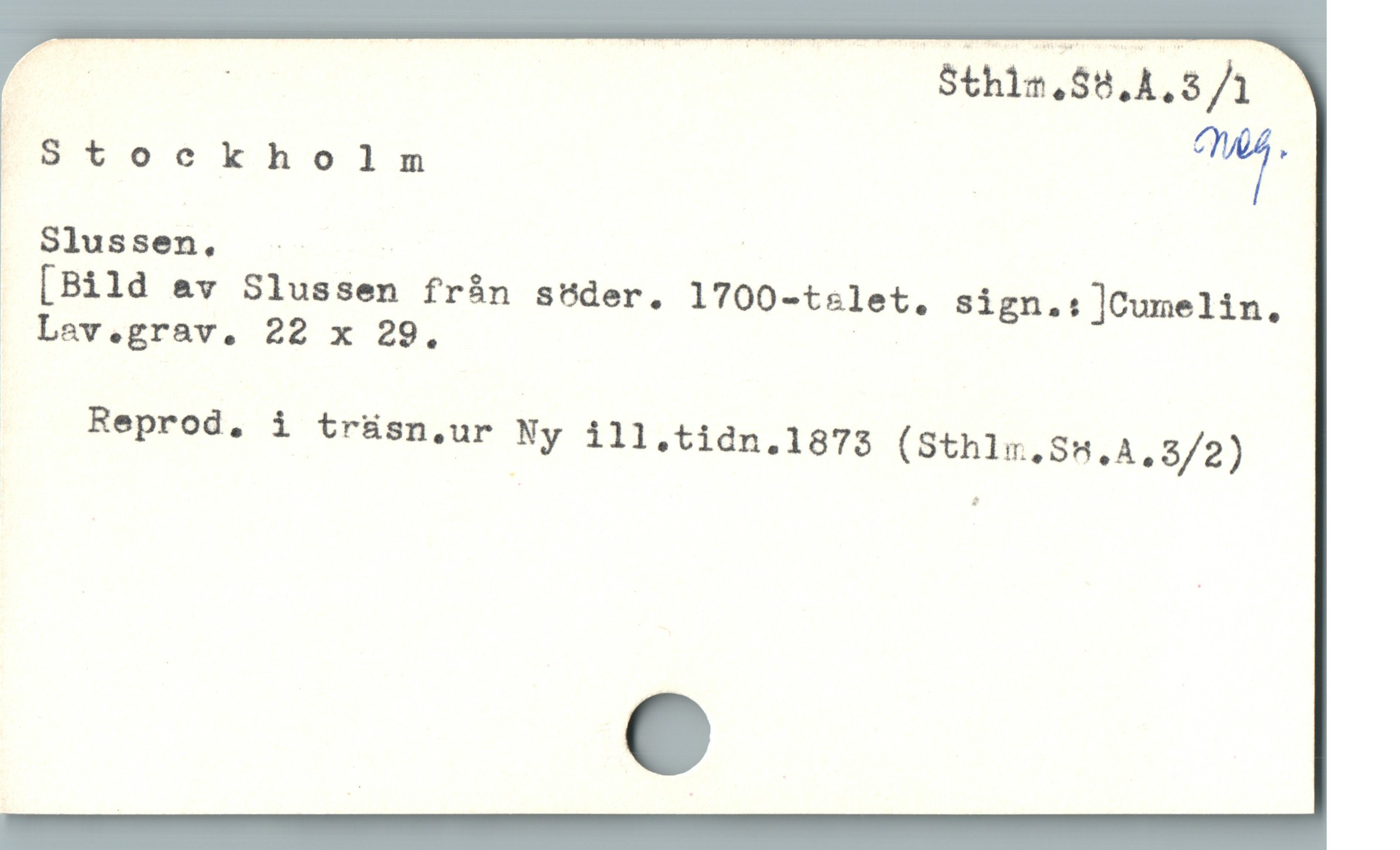  ; | | S$this.$8,4,3 A
?Stockholm | «;.
Slussen, .
[Bild av Slussen fràn söder. 1700-tzlet. sign.: |Cumelin.
. Lav.grav. 22 x 29. |
Reprod. i trüsn.ur Ny ill.tidn.1873 (Sthlm.S5.A.3/2)
