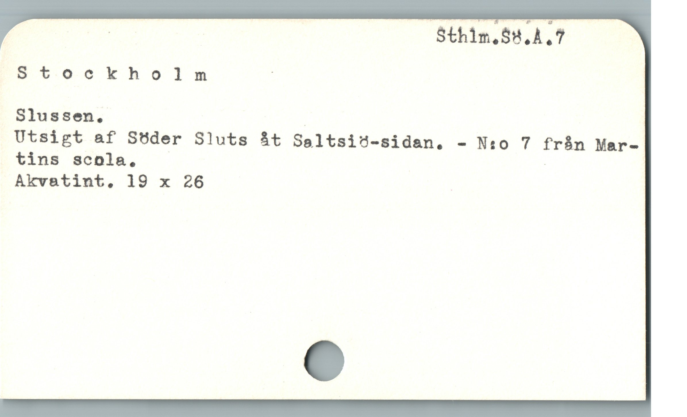  | d | Sthim S8,A, 7
Btookholm ;

Slussen. ;

Utsigt af Söder Sluts åt Saltsis-sidan, - N:o 7 från Mar-
tins scola. . '
Akvatint, 19 x 26 |
