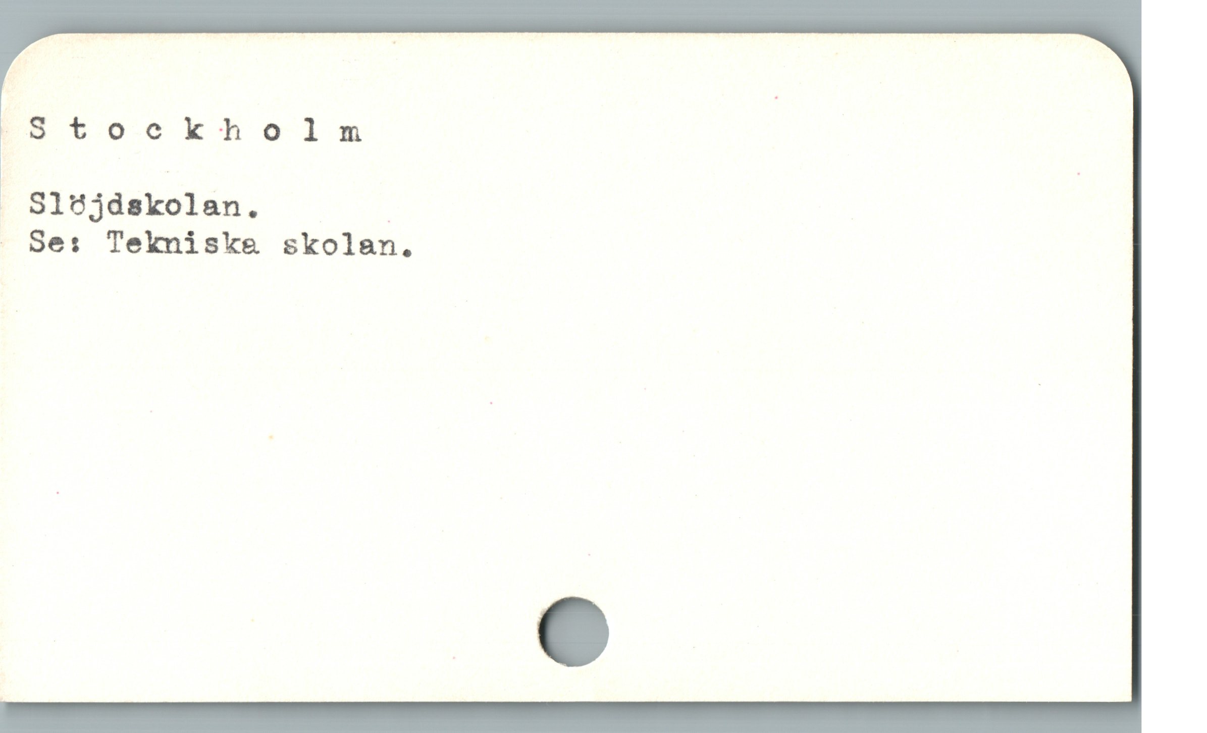  |^8 tockholnm
. S18983dskolan. _
. Ses: Tekniska skolan.
