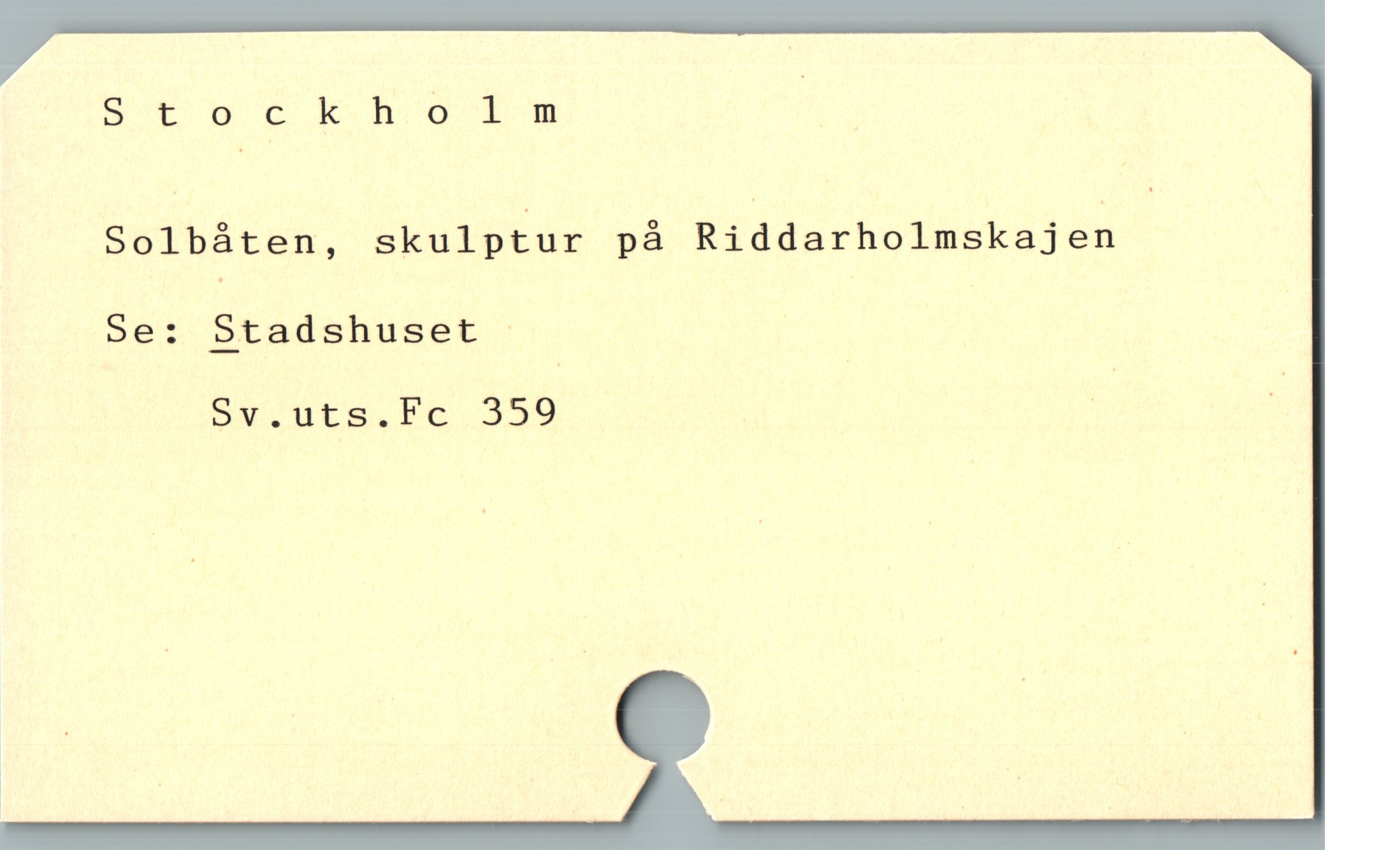  B t p5c ho Iw :
Solbáten, skulpfur på Riddarholmskajeh
5e: Stadshuset
Sv.uts.Fe 359 *
