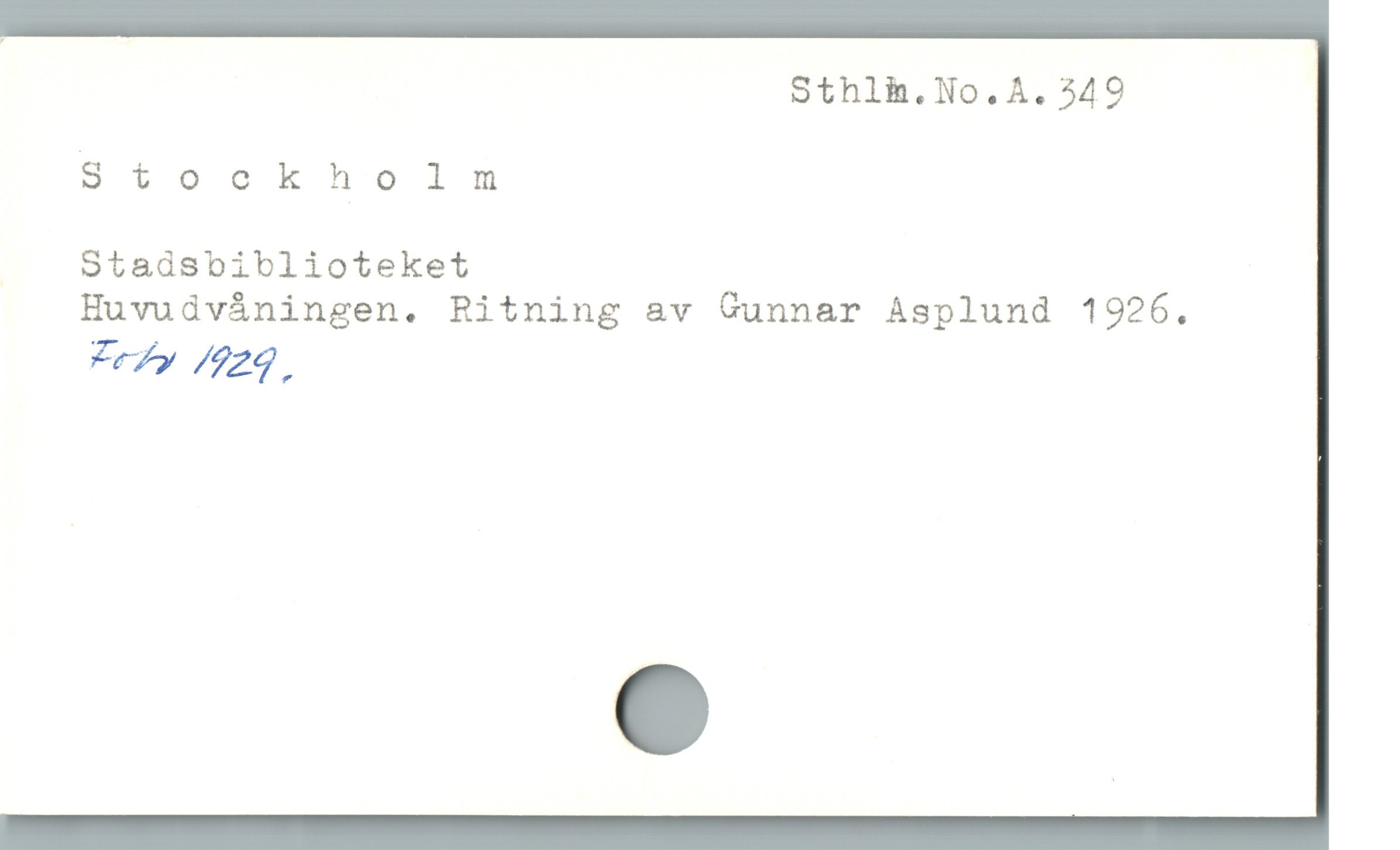  Sthlih.No.A. 349
Stock holm
Stadsbiblioteket
Huvudváningen. Ritning av Cunnar Asplund 1926.
z (929 .
