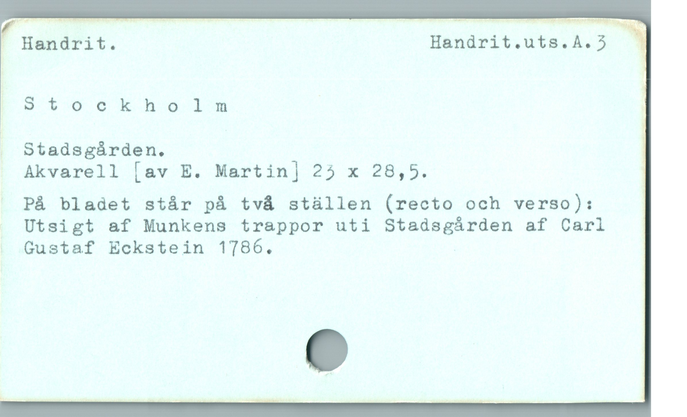  ” Handrit. Handrit.uts.A.5 .
9g 19 €HE B0 13

| Stadsgárden. |
Akvarell [av E. Martin] 25 x 28,5. (
På bladet stár pà två stüllen (recto och verso):

o Utsigt af Munkens trappor uti Stadsgárden af Carl
Gustaf Eckstein 1786.
