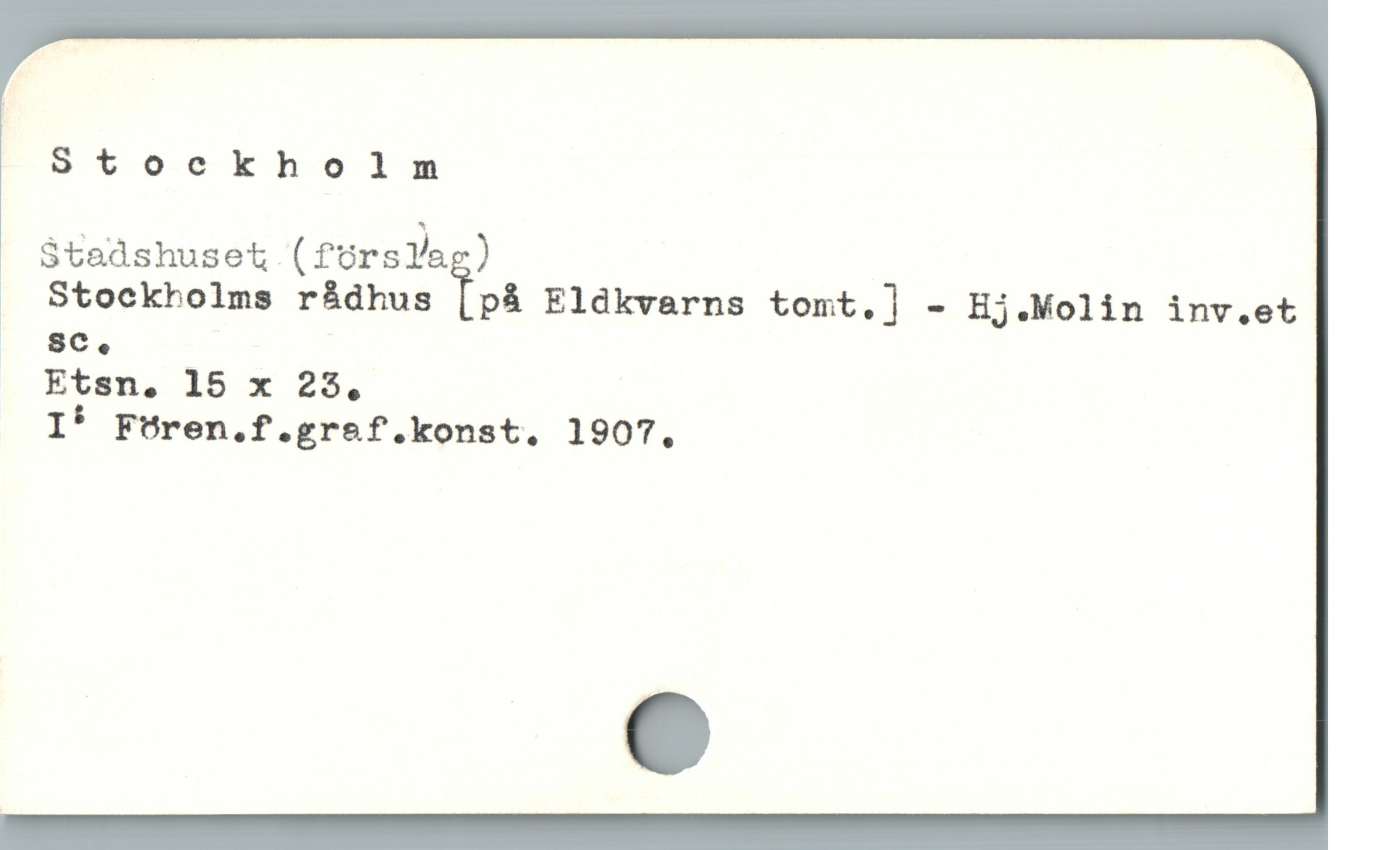  Stockholm

Stadshuset (försVag) |

Stockholms rádhus ïpä Eldkvarns tomt.] - Hj.Molin inv.et
- 86

Etsn. 15 x 25,

I* Füren.f.gref.konst. 1907,
