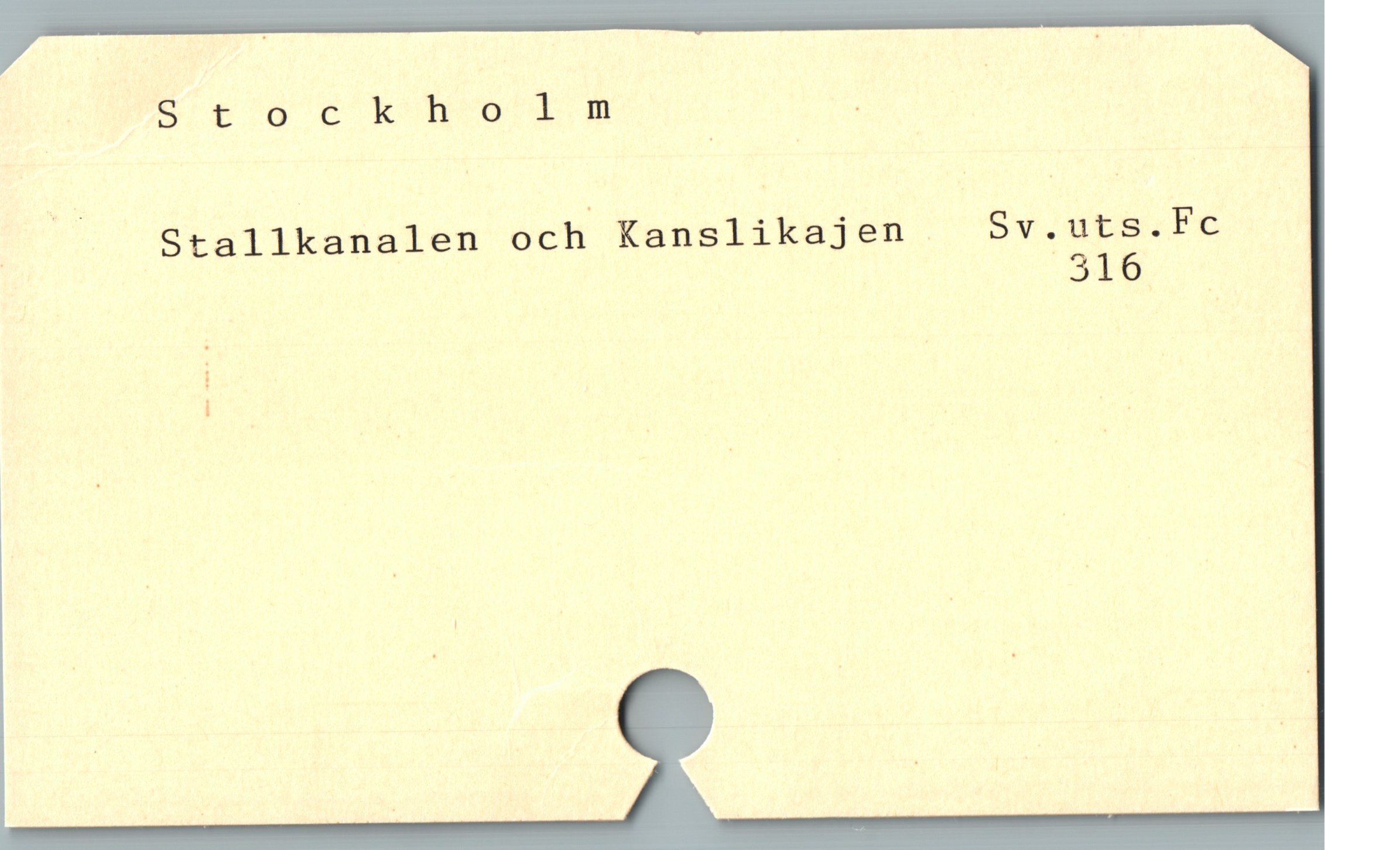  ER R r kono rm .
| n Stallkanalen och Kanslikajen Sv.uts.Fc
316
