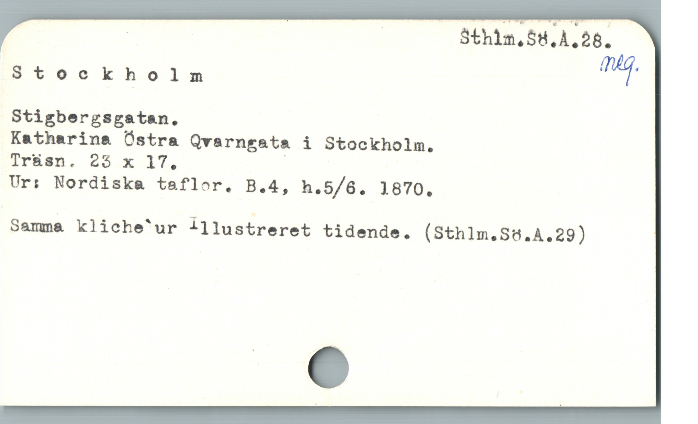  Stockholm P
Stigbergsgatsn.

Katharina Üstra Qvarngata i Stockholm.

Trásn. 23 x 17T, :

Ur: Nordiska taflor. B.4, h.5/6. 1870.

Samma kliche'ur illustreret tidende. (Sthlm.SU.A.29)
