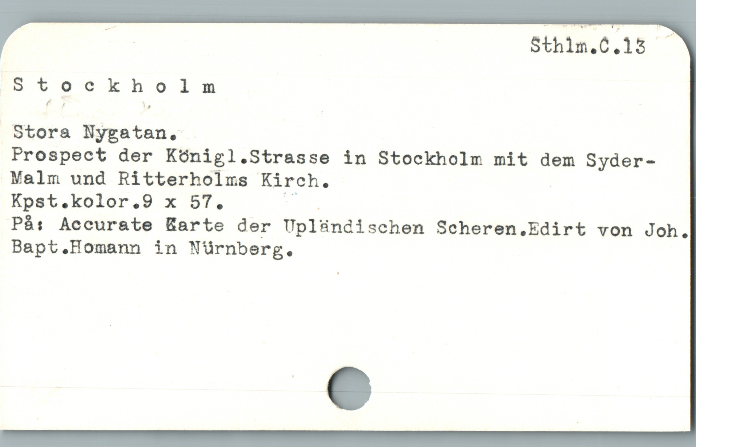 ; Sthim.6.15 —

rS5toekholm

Stora Nygatan,

Prospect der Kónigl.Strasse in Stockholm mit dem Syder-
Malm und Ritterholms Kirch.
Kpst.kolor.9 x 57. B
Pá: Accurate Barte der Uplündischen Scheren.Edirt von Joh.
Bapt.Homann in Nürnberg.
