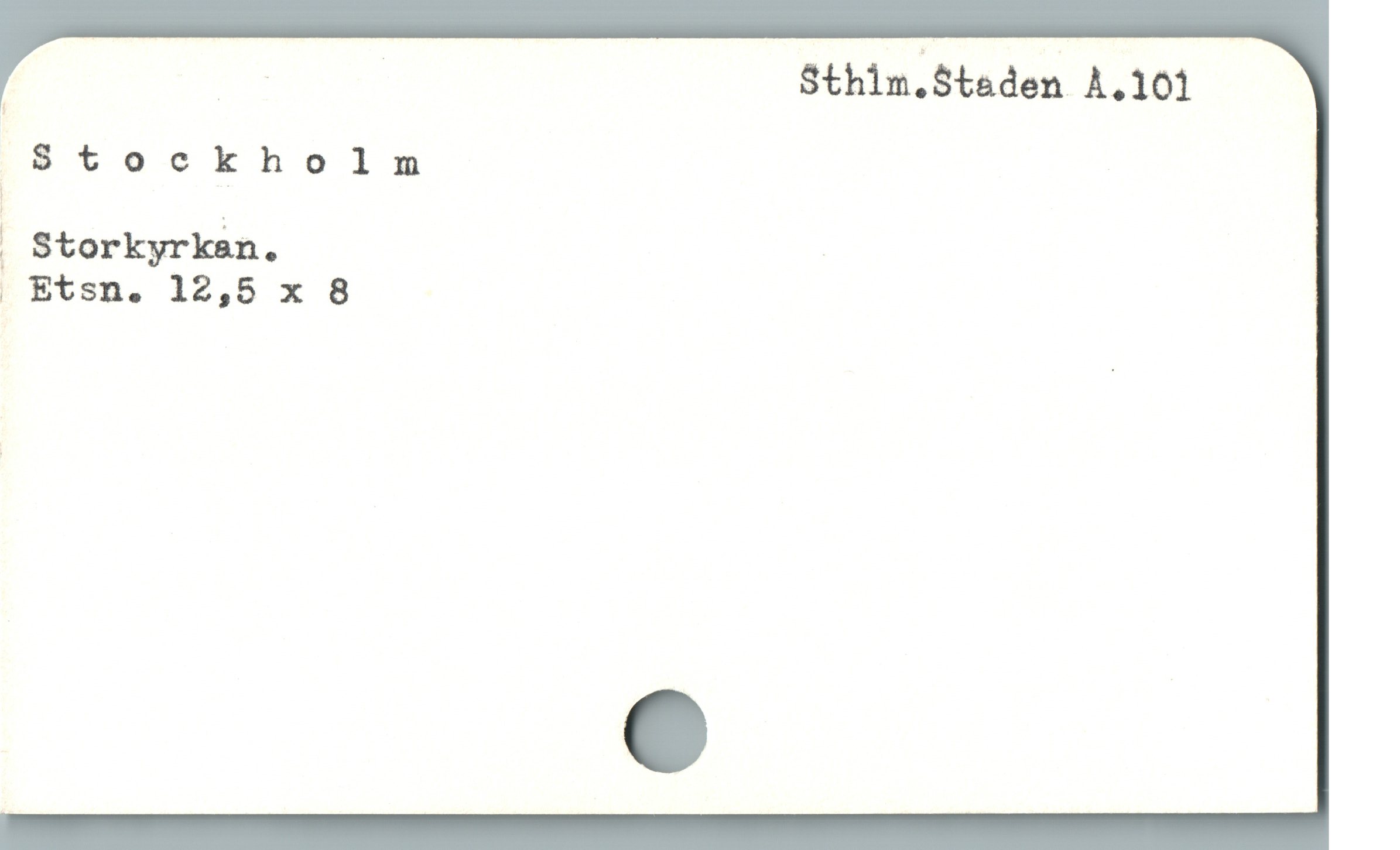  " | Sthim.Staden. A,101
Stockholm
. Storkyrkan.
| Etsn. 12,5 x 8
