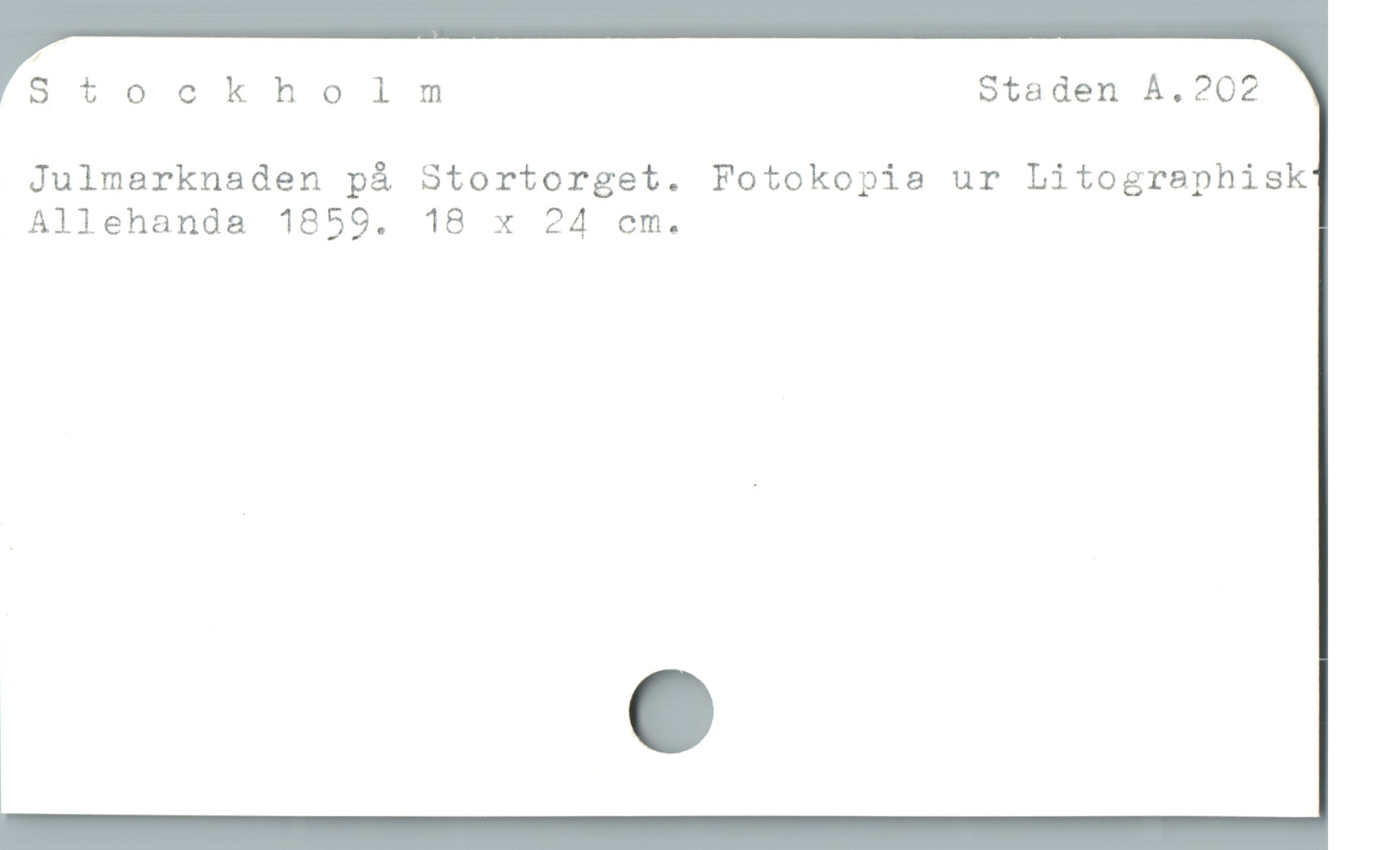  Stockholnm Staden A.202
Julmarknaden pà Stortorget. Fotokopie ur Litogrsphisk
Allehanda 1859. 18 x 24 em.
