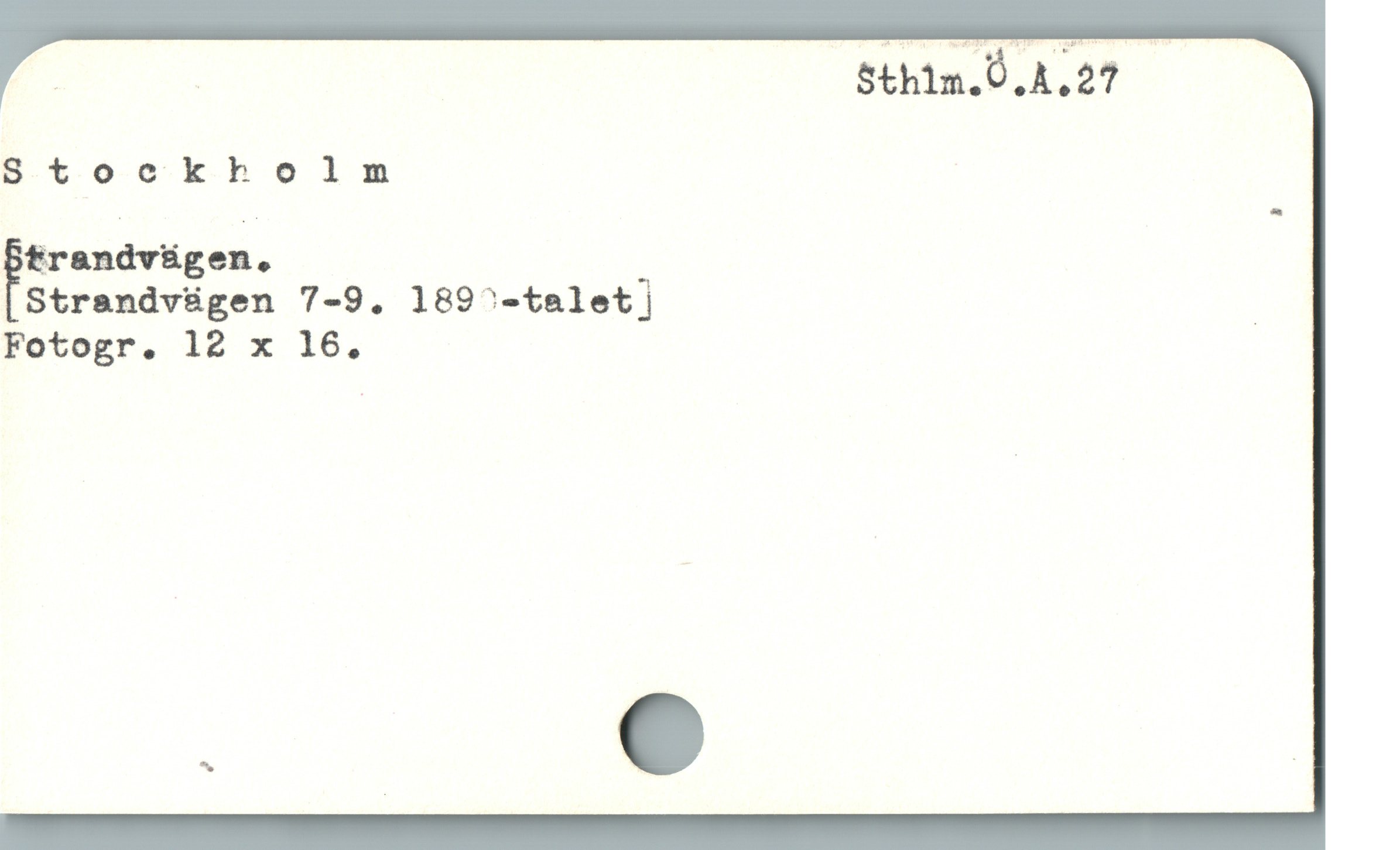  | | Sthlm.Ö.A.27
85.tookholnm
trandvügen,
Strandvsgen 7-9. 189^-talet|
Fotogr. 12 x 16. |
