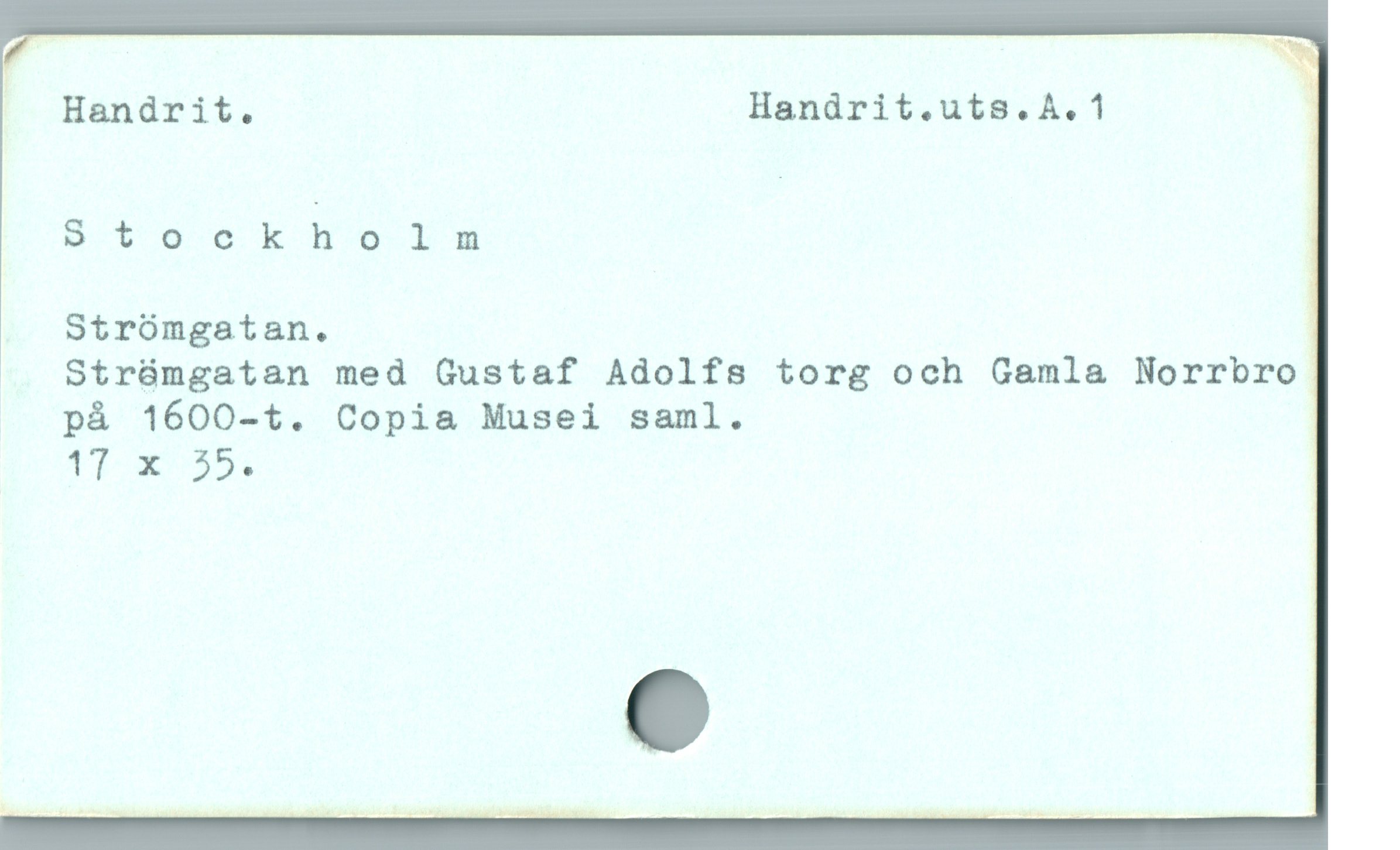  Handrit. Handrit.uts.A.1 :
ötöo ok h o I n

Strómgatan. (
Strámgatan med Gustaf Adolfs torg och Gamla Norrbro
pà 1600-t. Copia Musei saml.

1 X 25
