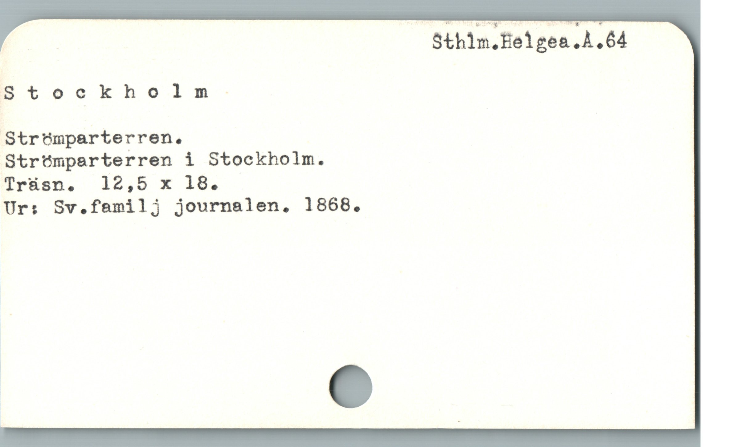  | Sthim.Helgea.Å.64
Stockholm-.
Strömparterren.
Strömparterren i Stockholm.
Trüsn. 12,5 x 16.
Ur: Sv.familj journalen, 1868.
