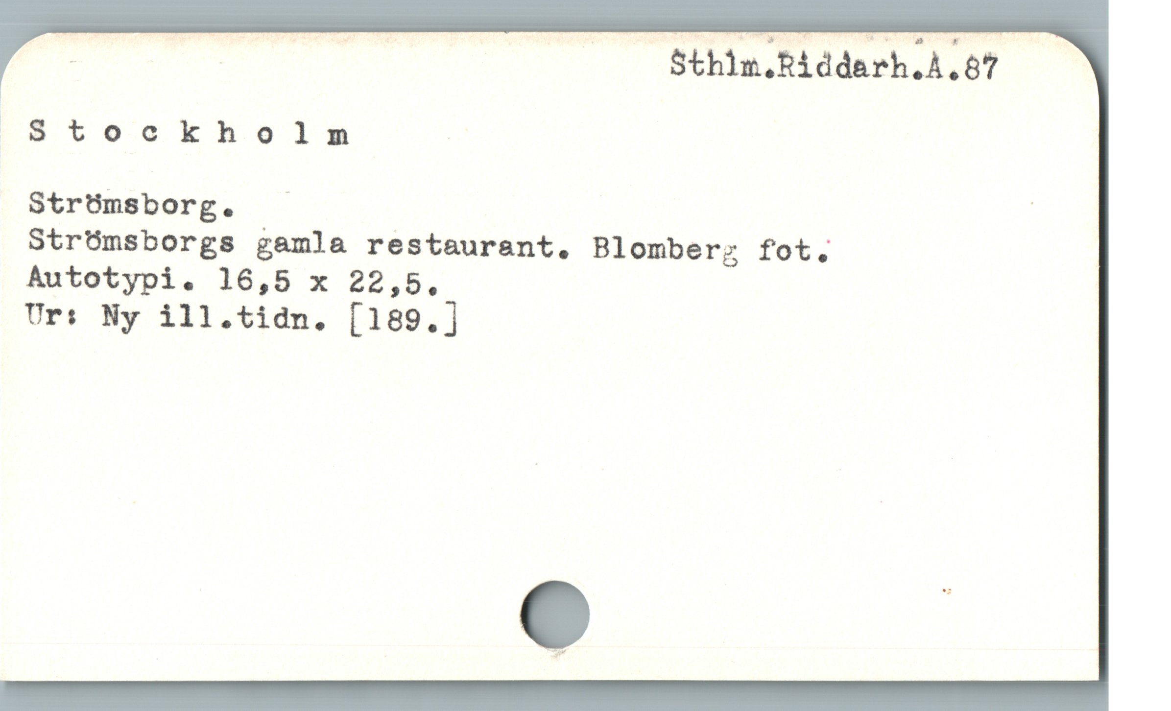  — —— Sthim.Riddarh.A, 67
|8Stockholm
Strümsborg.
Strümsborgs gamla restaursnt, Blombergz fot.
Autotypi. 16,5 x 22,5,
Ur: Ny ill.tidn. [189.]
