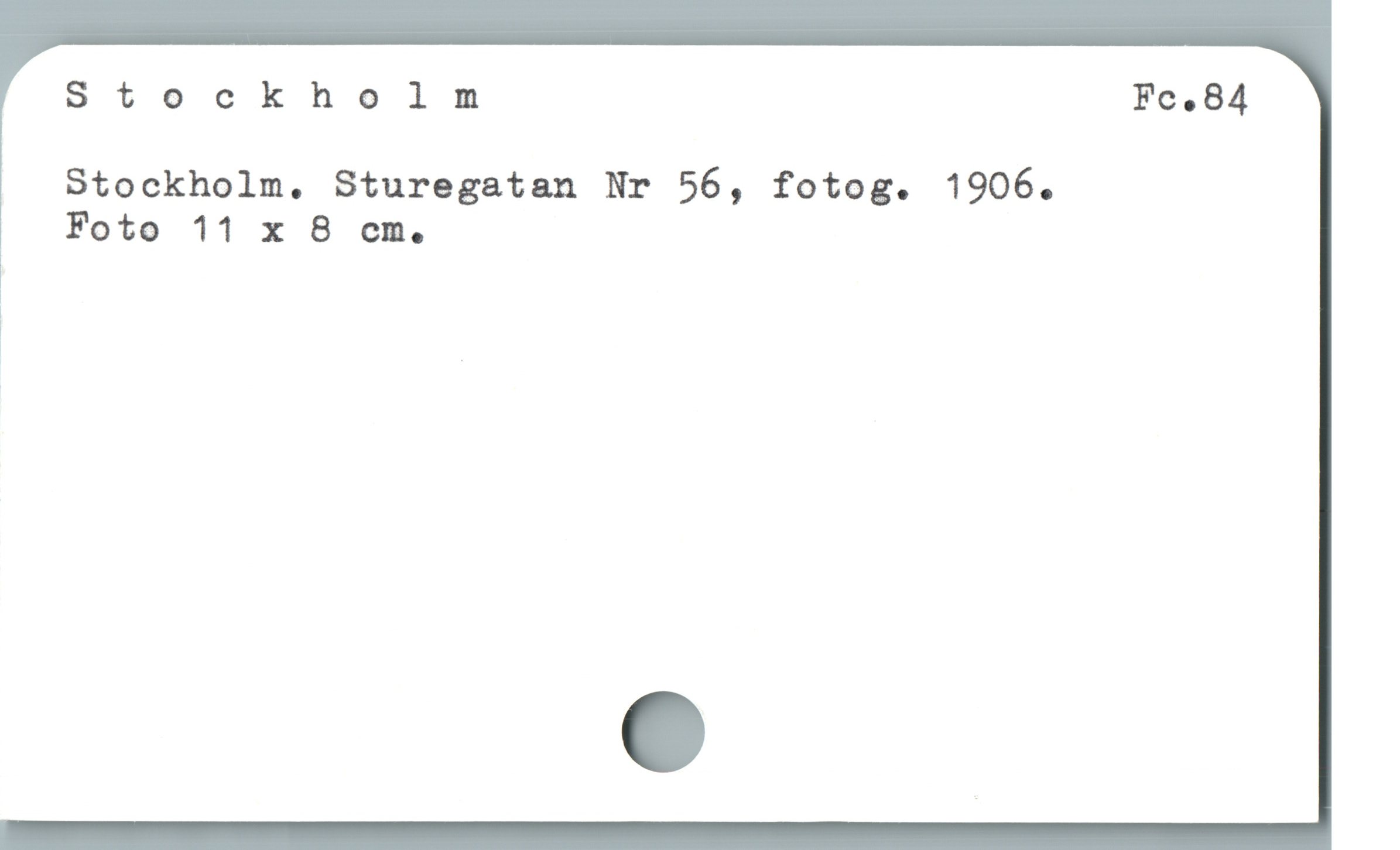 Stockholm Fc.84
Stockholm. Sturegatan Nr 56, fotog. 1906.
Foto 11 x 8 cm.

|
