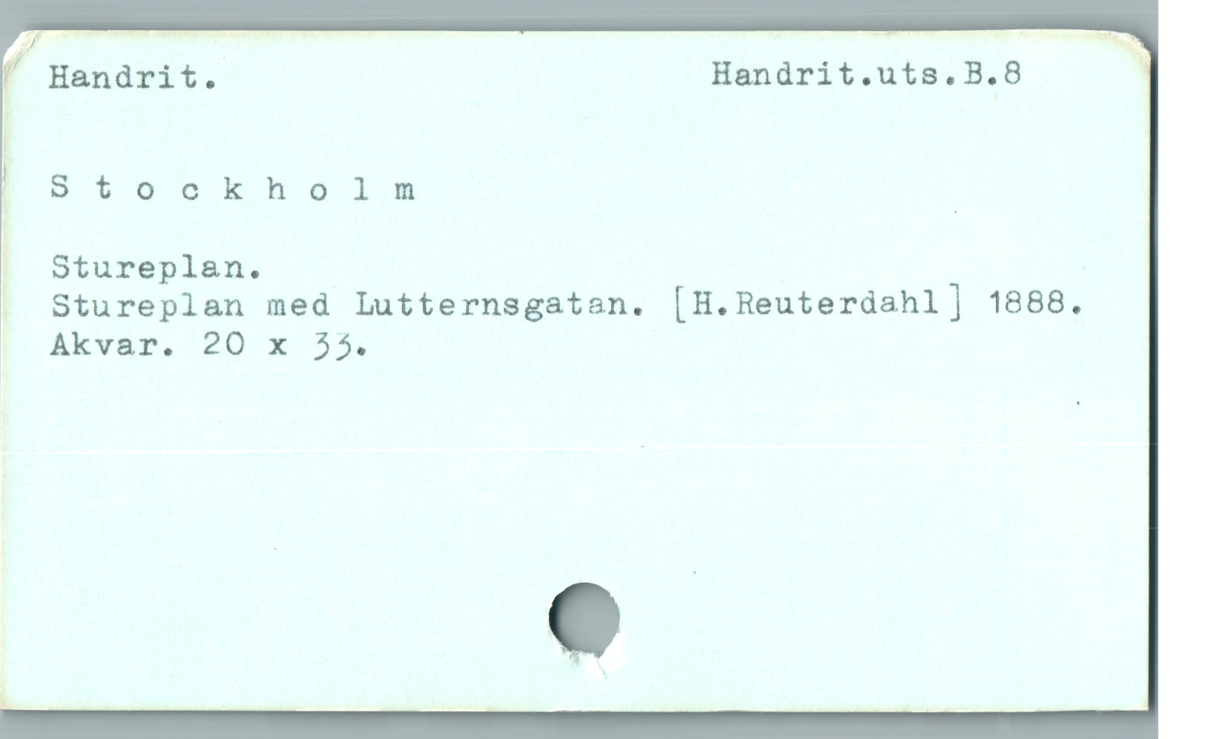  — . |
/ Hanárit. Handrit.uts.B.8
| Stockholm

E Stureplan. |

| Stureplan med Lutternsgatan. [H.Reuterdahl] 1888.
