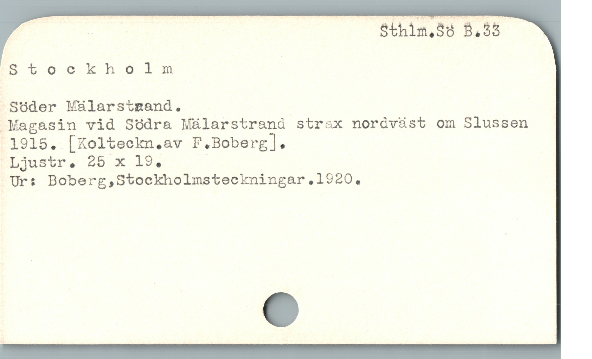  Et5okhoilinm

 Soder Mälarstrand.

 Magasin vid Södra Mülarstrand strax nordväst om Slussen
.1915. [Kolteckn.av F.Boberg].

Ljustr. 25 x 19.,

OUr: Boberg,Stockholmsteckningar.1920.
