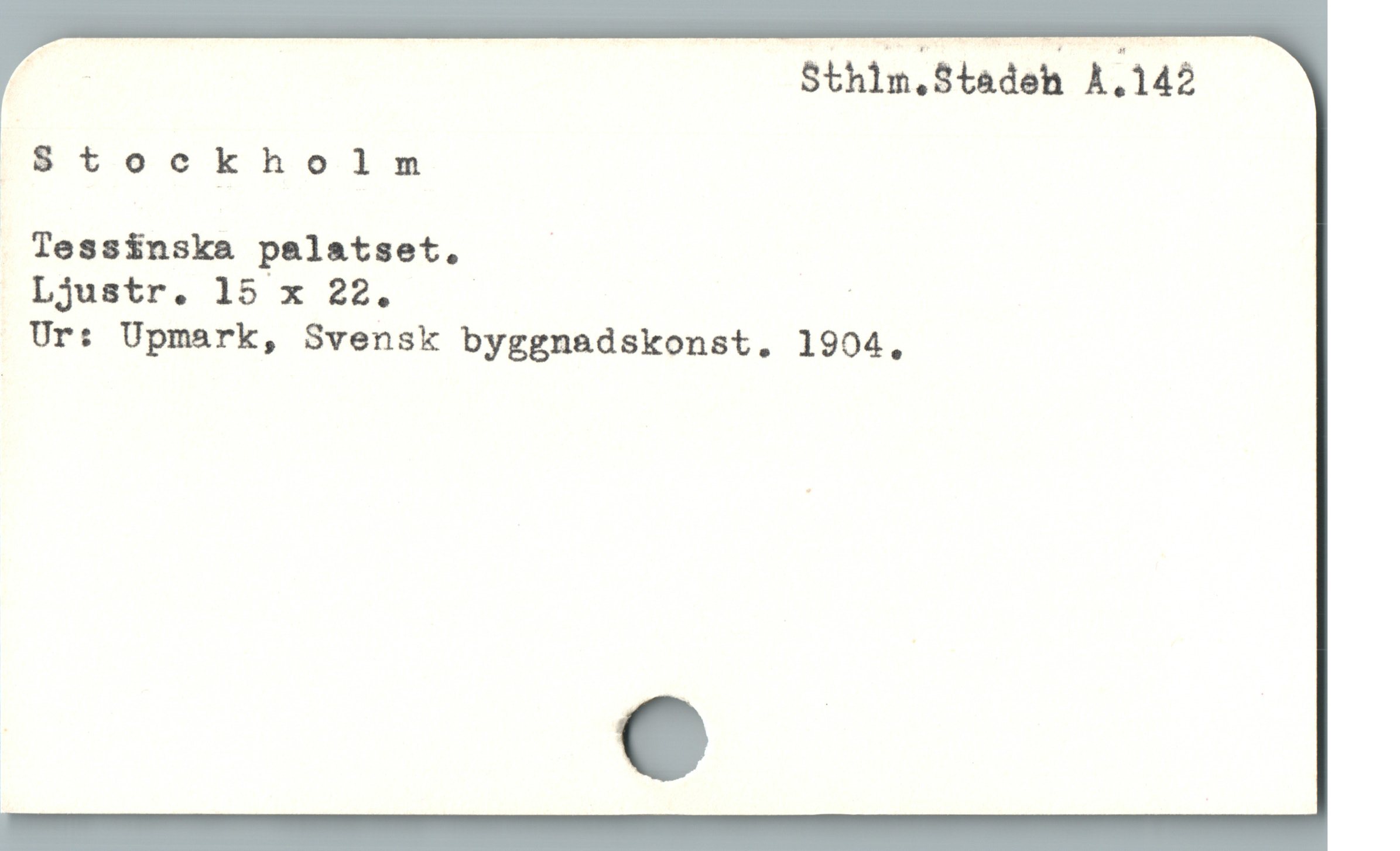  ä Sthlm.8tadeh A.142
Stockholnr

Tessinska palatset. |

Ljustr. 15 x 22. |

Ur: Upmark, Svensk byggnadskonst. 1904,
