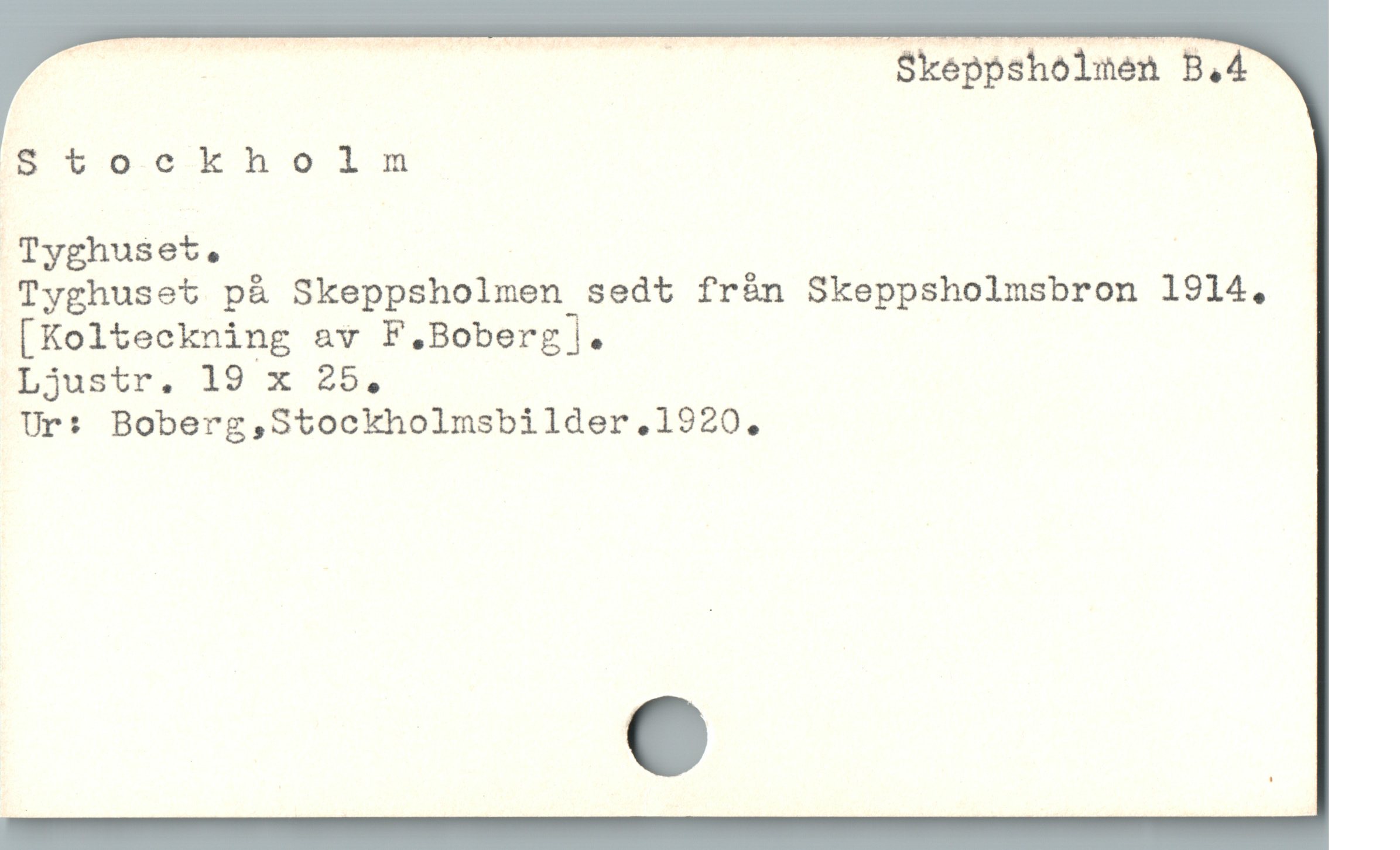  UTR r S E RR e PRNEBNNE RE
8 tockholm
Tyghuset på Skeppsholmen sedt från Skeppsholmsbron 1914,
[Kolteckning av F .Boberg ].
Ljustr. 19 x 25,
Ur: Boberg,Stockholmsbilder,1920,
