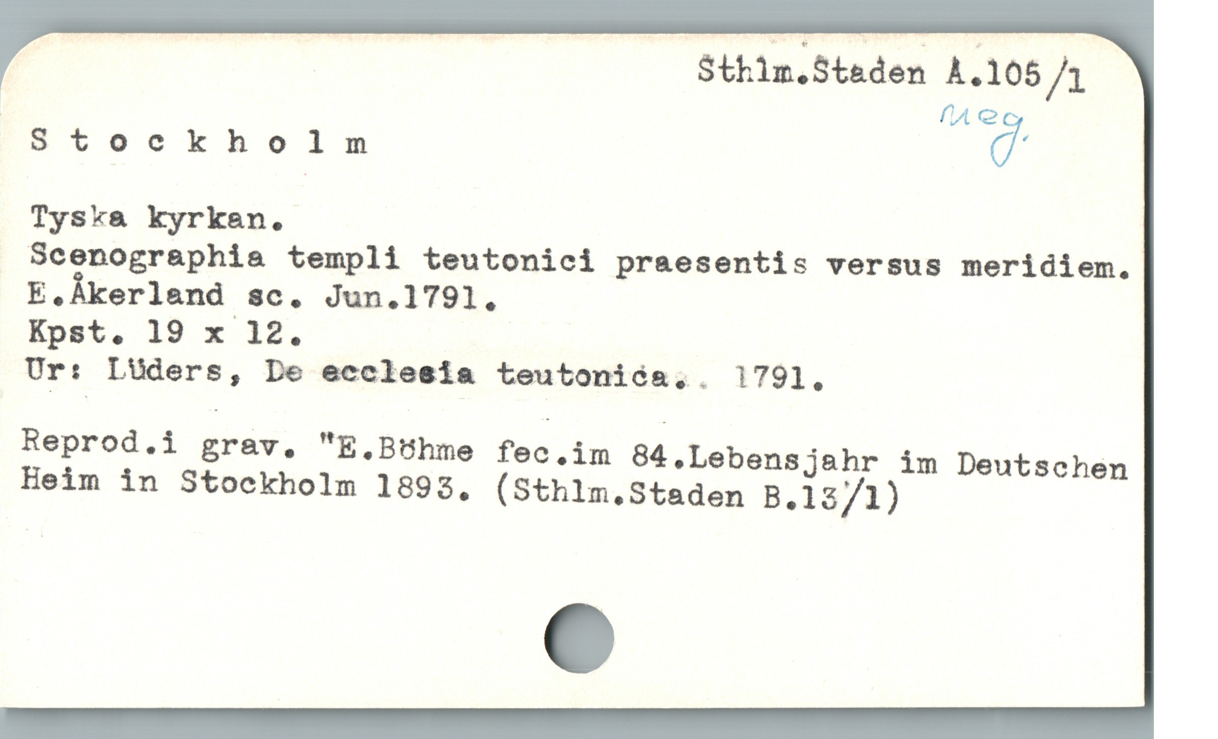  Sthilm.Staden A.105 j

Meo
Stockholm Ö%
Tyska kyrkan.
Scenographia templi teutonici praesentis versus meridiem.
E .Åkerland sc. Jun,1791.
Ur: Lüders, De eccleseia teutonica.. 1791.
Reprod.i grav. "E.BS5hme fec.im 84,Lebensjahr im Deutschen
Eeim in Stockholm 1893. (Sthlm.Staden B.13/1)
