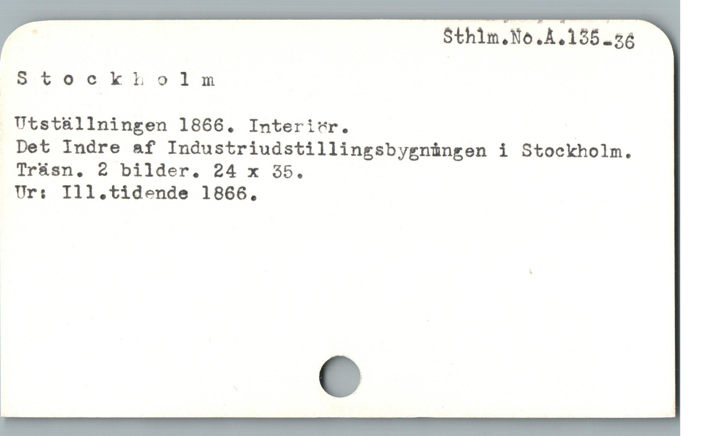  | Sthlm.No.Å.135.36
oUtställningen 1866. Interirr. _
Det Indre af Industriudstillingsbygningen i Stockholm.
Tr&sn. 2 bilder. 24 x 35.
Ur: Ill.tidende 1866.
