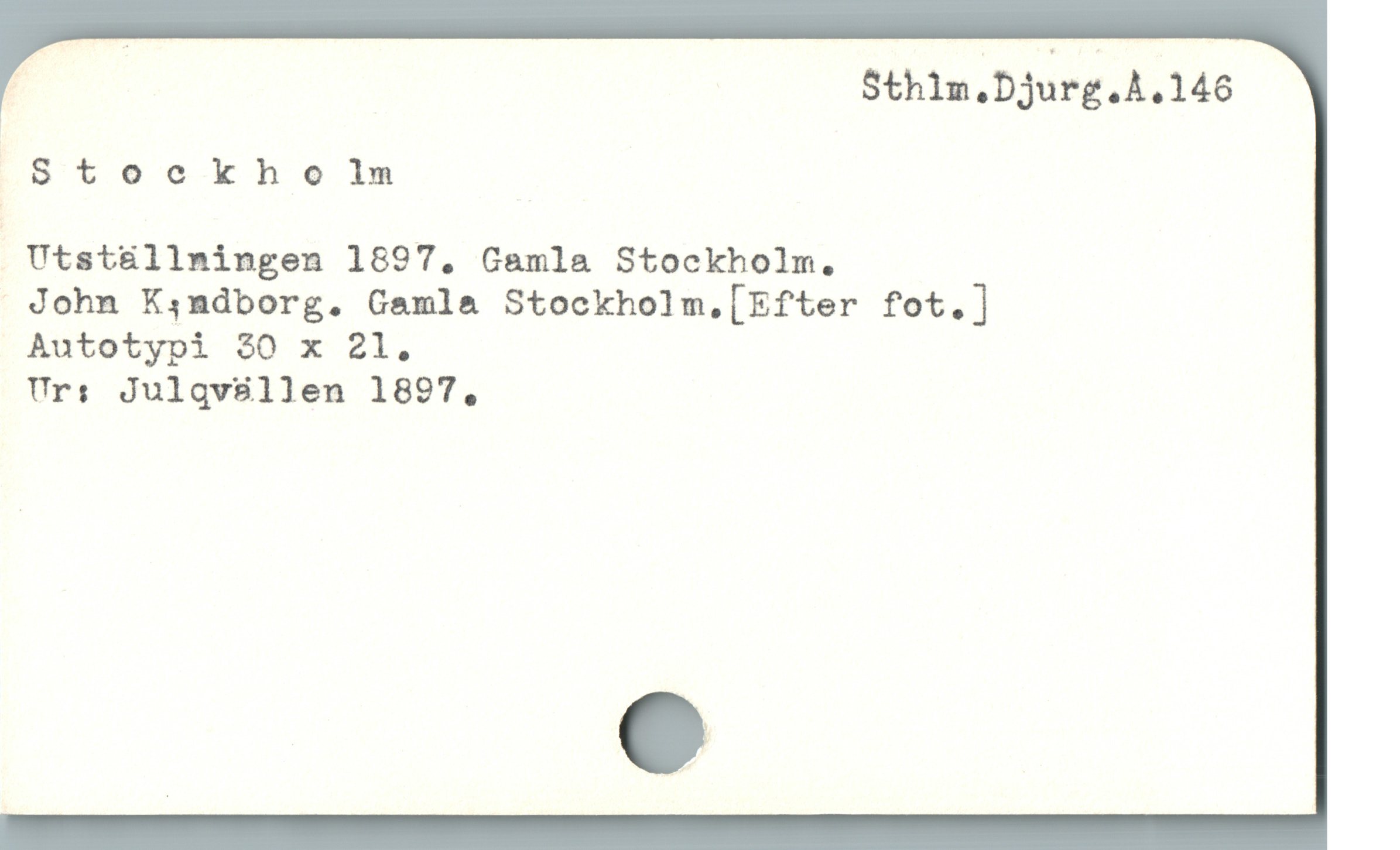  Sthlm,Djurg.A.146
Stoc kh o ]im
 UtstHllmingen 1697. Gamla Stockholm.
 John K4,ndborg. Gamla Stockholm,[Efter fot.]
Autotypi 30 x 21,
Ur: Julqv8Bllen 1897,
