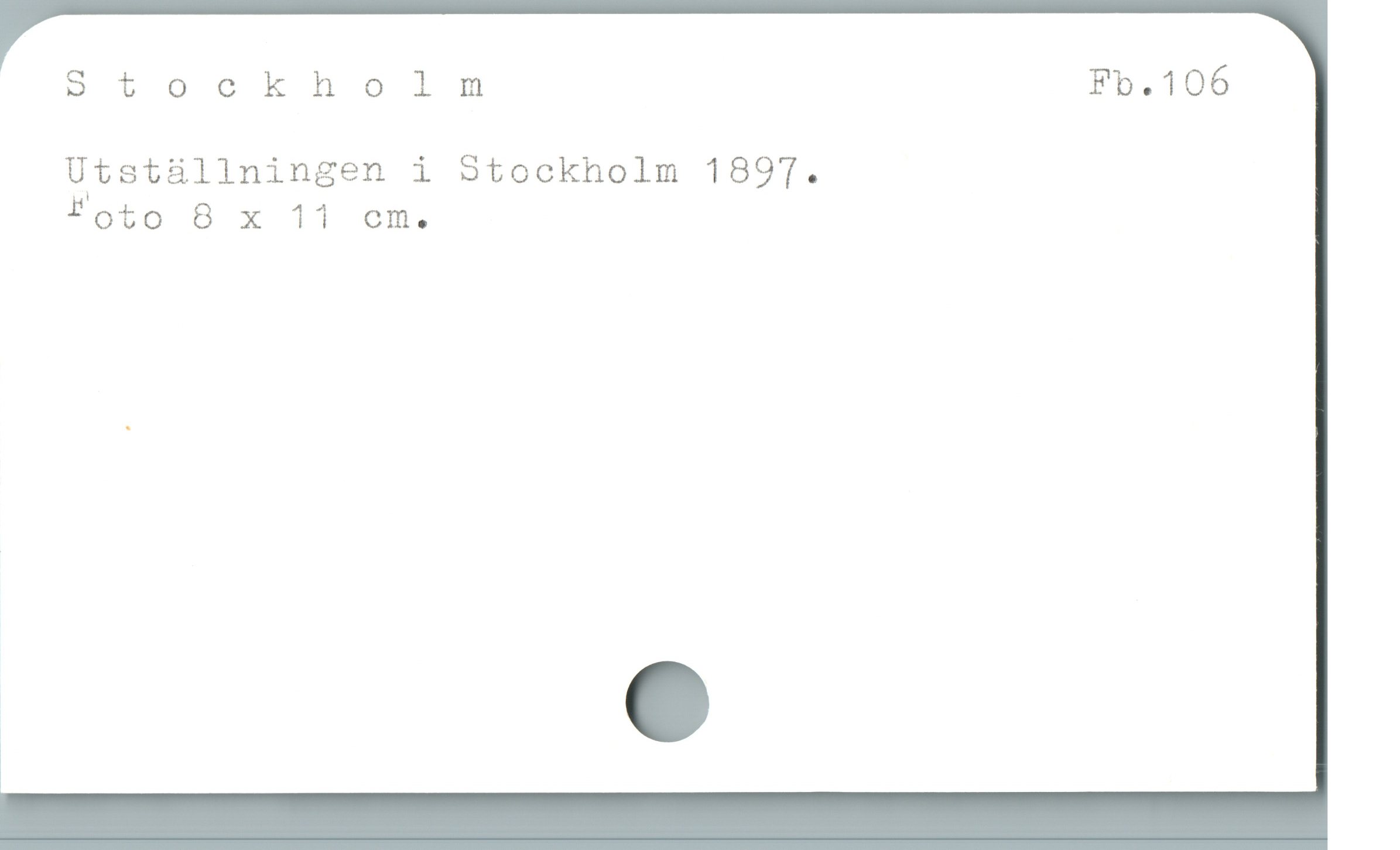  Stockholmnm Fb.106
Qtställningen i 9Stockholm 189T7.
Foto 8 x 11 om.
