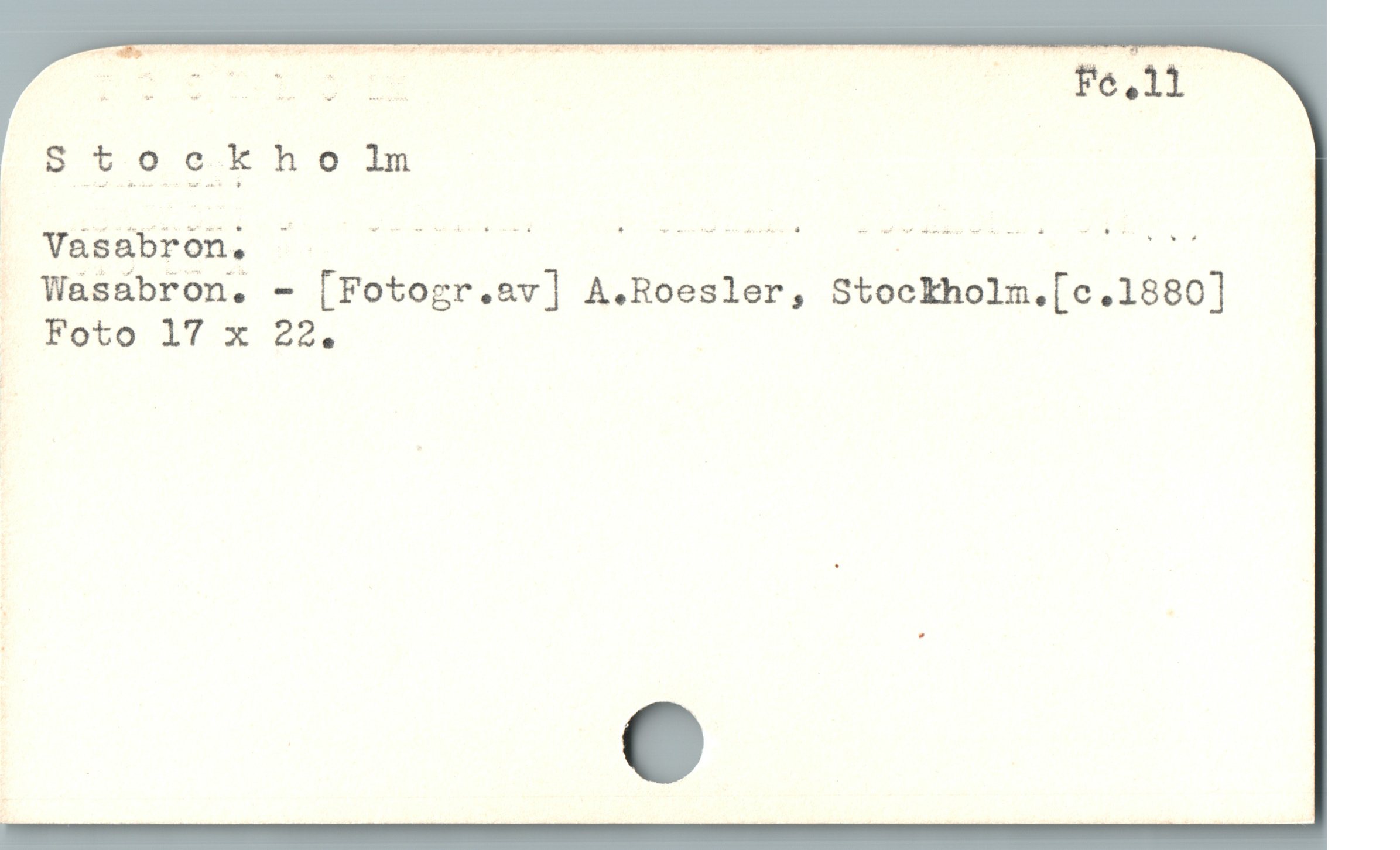  ZHX R E U Pa MT
S t ockho n
. Wasabron. - [Fotogr.av] A.Roesler, Stockholm.[c.1880]
E Foto 17 x* 22,
