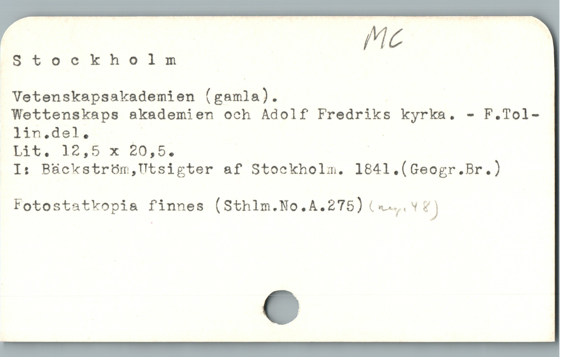  eS torcrckholmnm
" Vetenskapsakademien (gamla).

Wettenskaps &kademien och Adolf Fredriks kyrka. - F.Tol-
| lin.del. | .
ELIES, 1008 80,5. |

I: Büekstrüóm,Utsigter af Stockholm. l841.(Geogr.Br.)
Fotostatkopia finnes (Sthlm.No.A.275) Cs Y E

