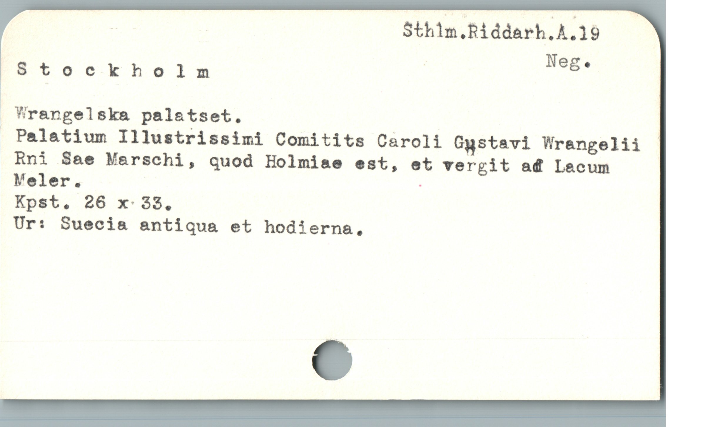  s S5thim.Riddarh.A.19
Stockholm
Vrangelska palstset.
 Palatium Illustrissimi Comitits Caroli Gystavi Wrangelii -
Rni Sae M&rschi, quod Holmiae est, et vergit ad Lacum
Meler. |
Ur: Suecia antiqua et hodierna,
