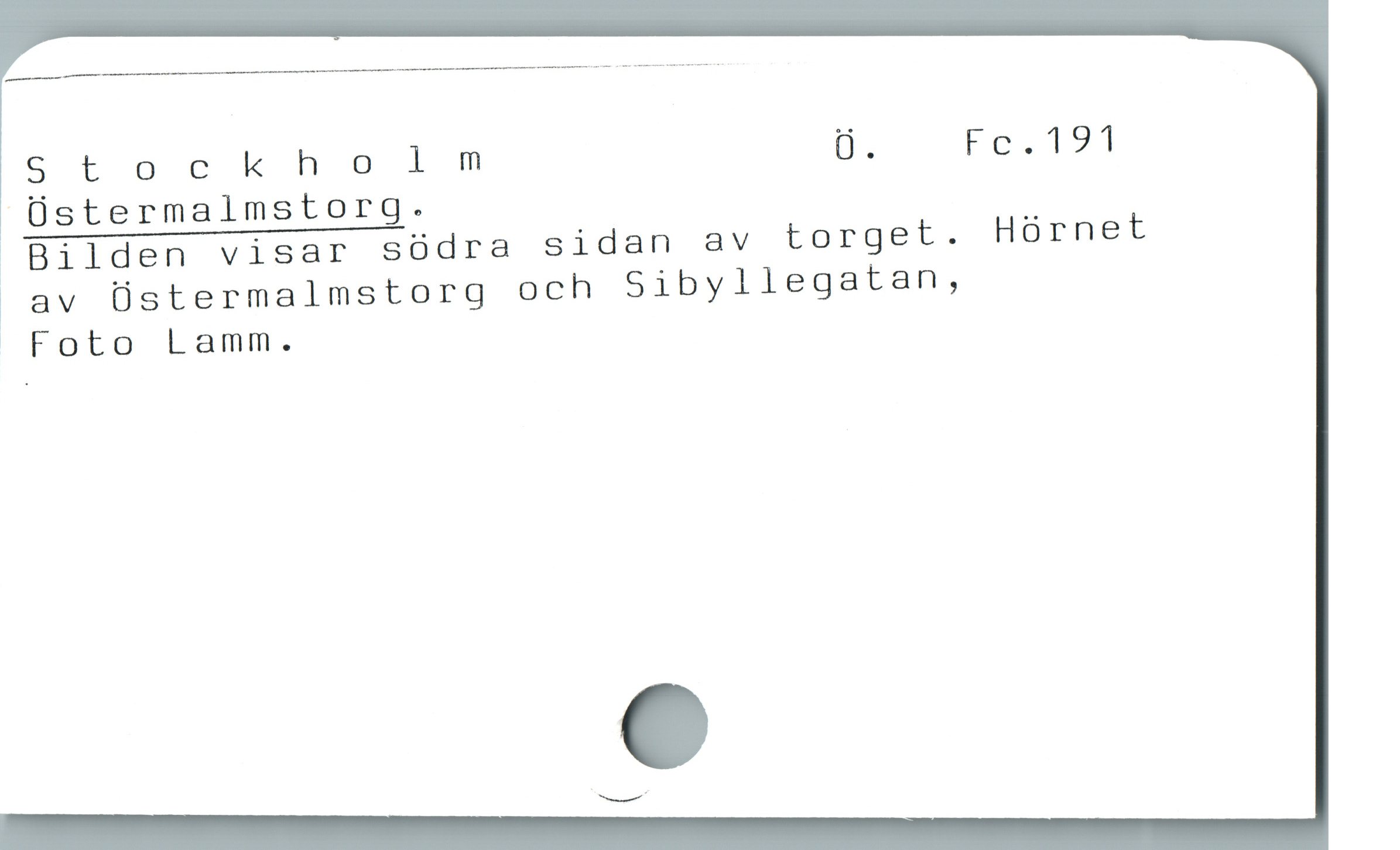  Stockholm Ü. Fc.191
Üstermalmstorg.
 Bilden visar södra sidan av torget. Hórnet
( 8v Üstermalmstorg och Sibyllegatan,
. Foto Lamm.
