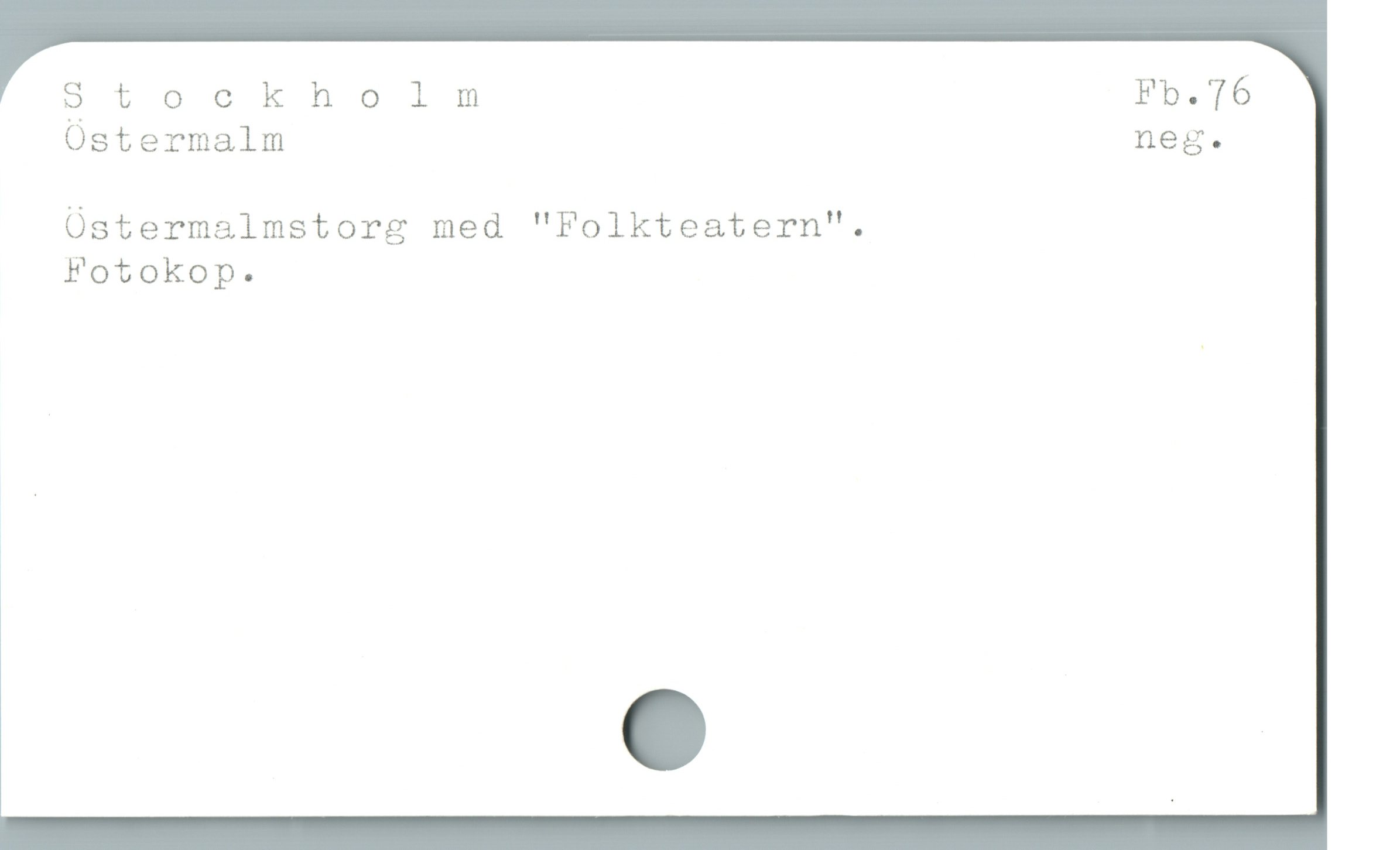  Stoockholm Fb. 76
Ostermalm neg.
Üstermalmstorg med "Folkteatern".
Fotokop.

|
