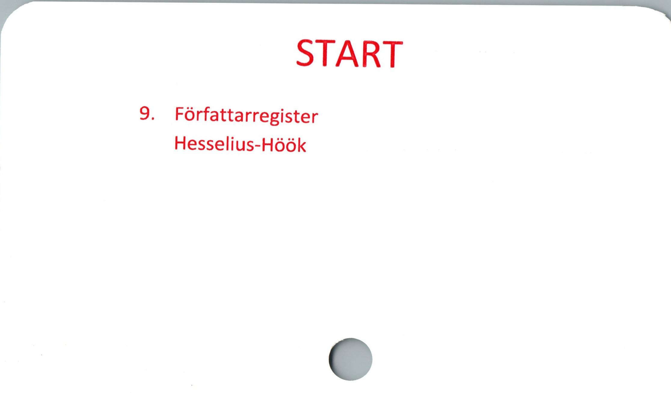  ﻿

START

9. Författa rregister
Hesselius-Höök